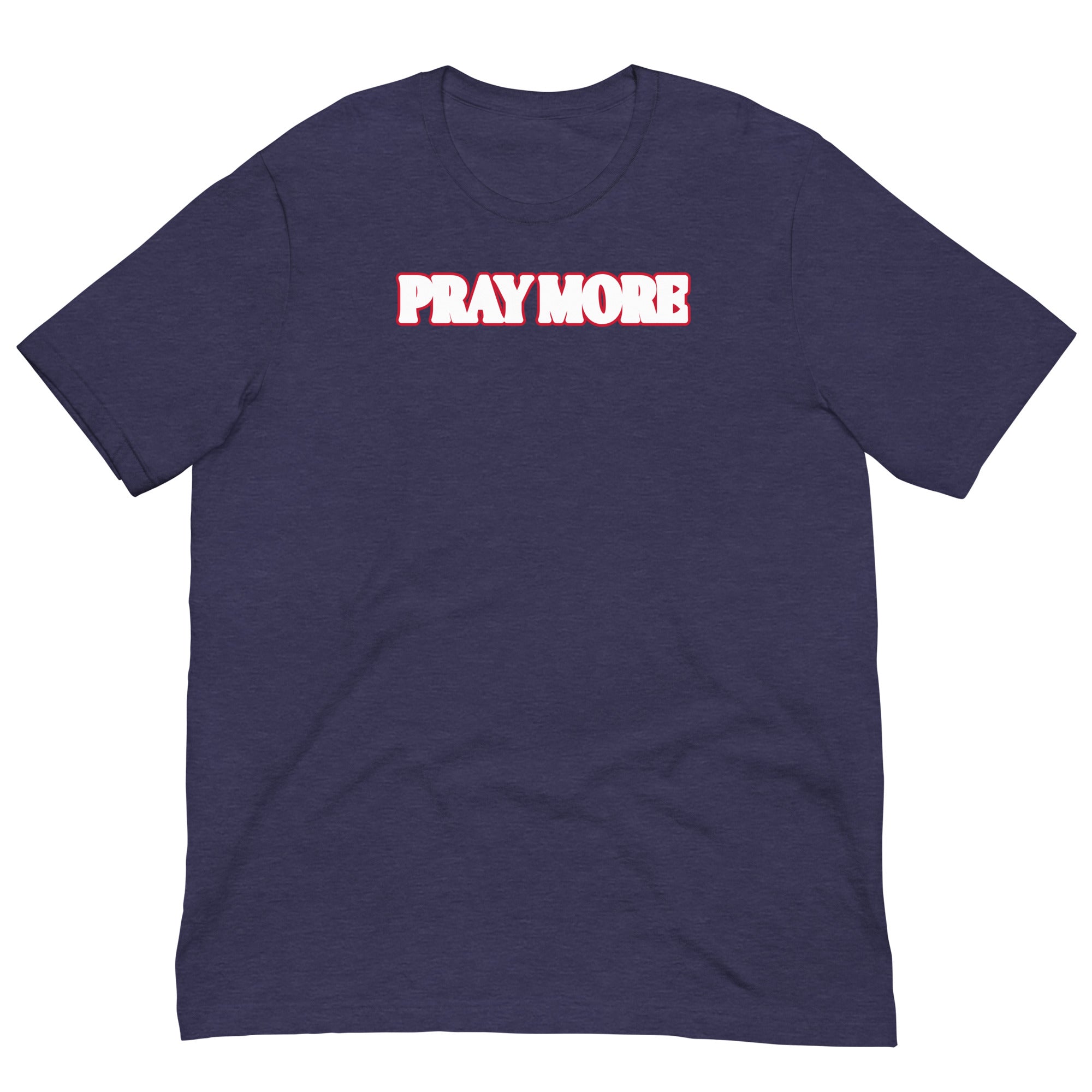 Pray More Unisex t-shirt