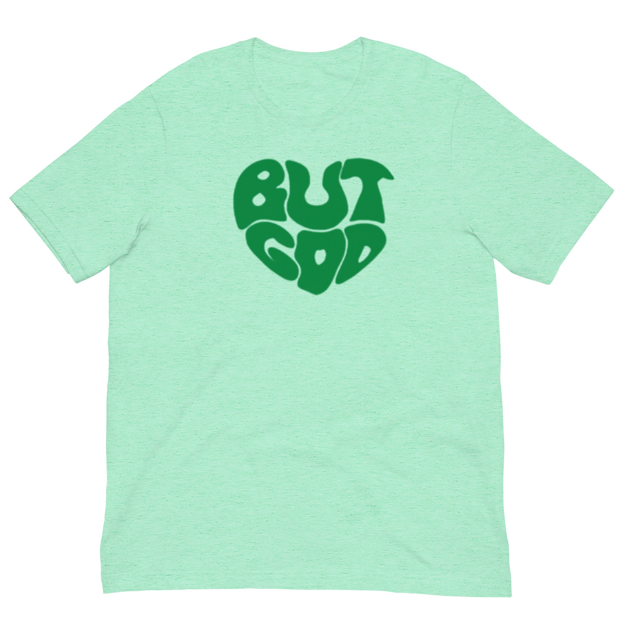 BUT GOD Unisex t-shirt