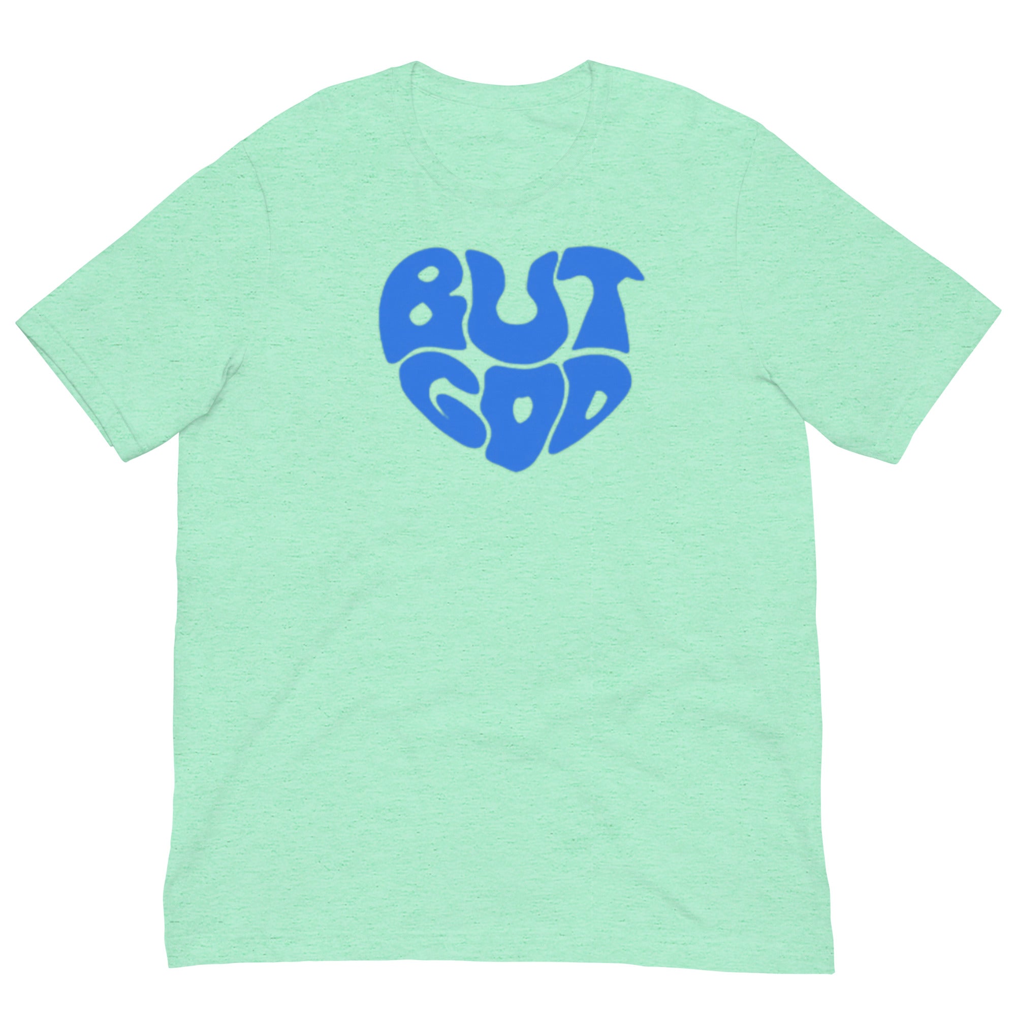 BUT GOD Unisex t-shirt