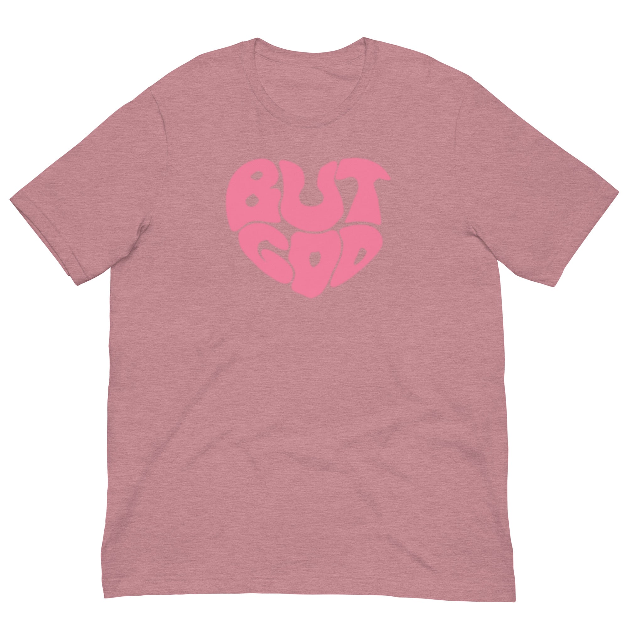 BUT GOD Unisex t-shirt
