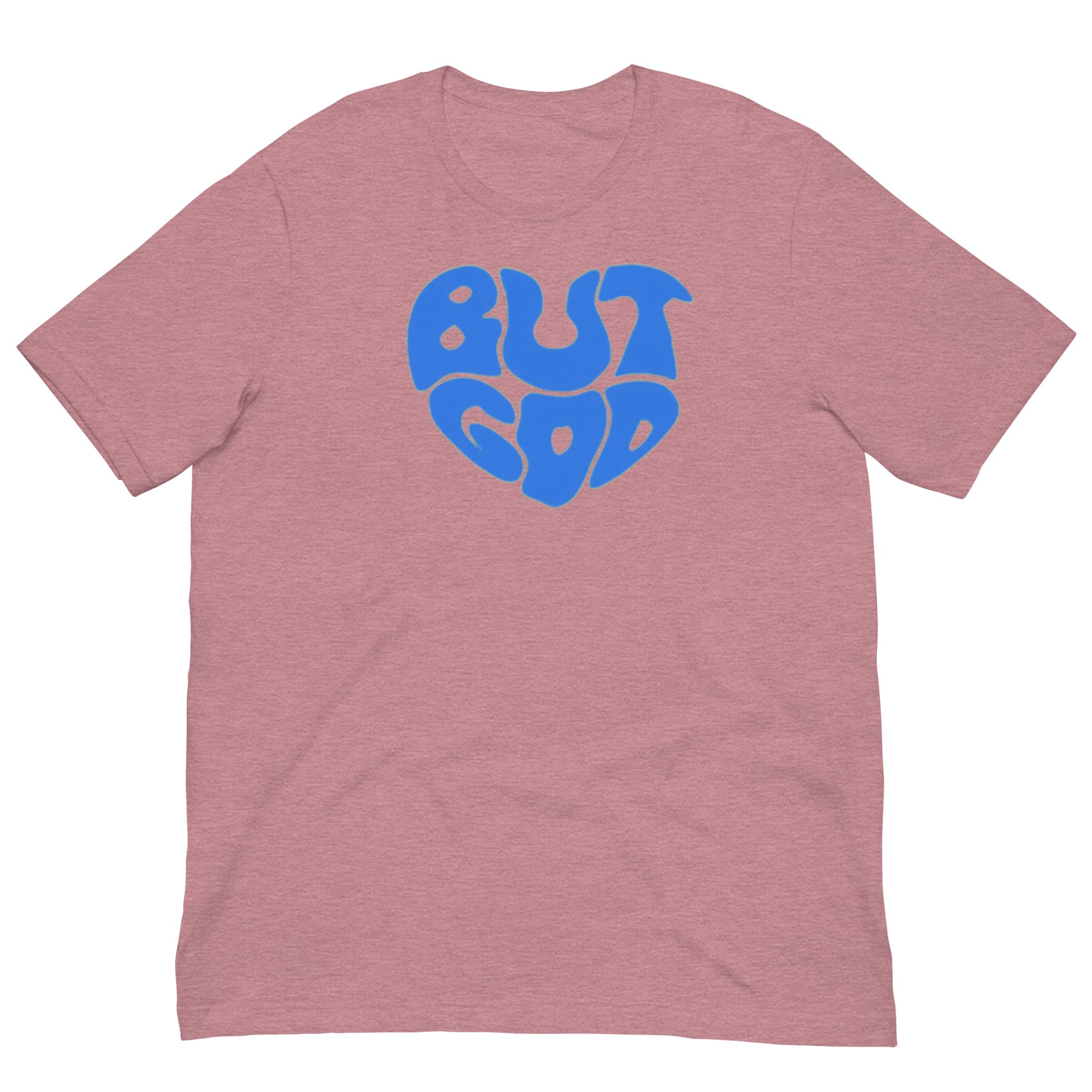BUT GOD Unisex t-shirt