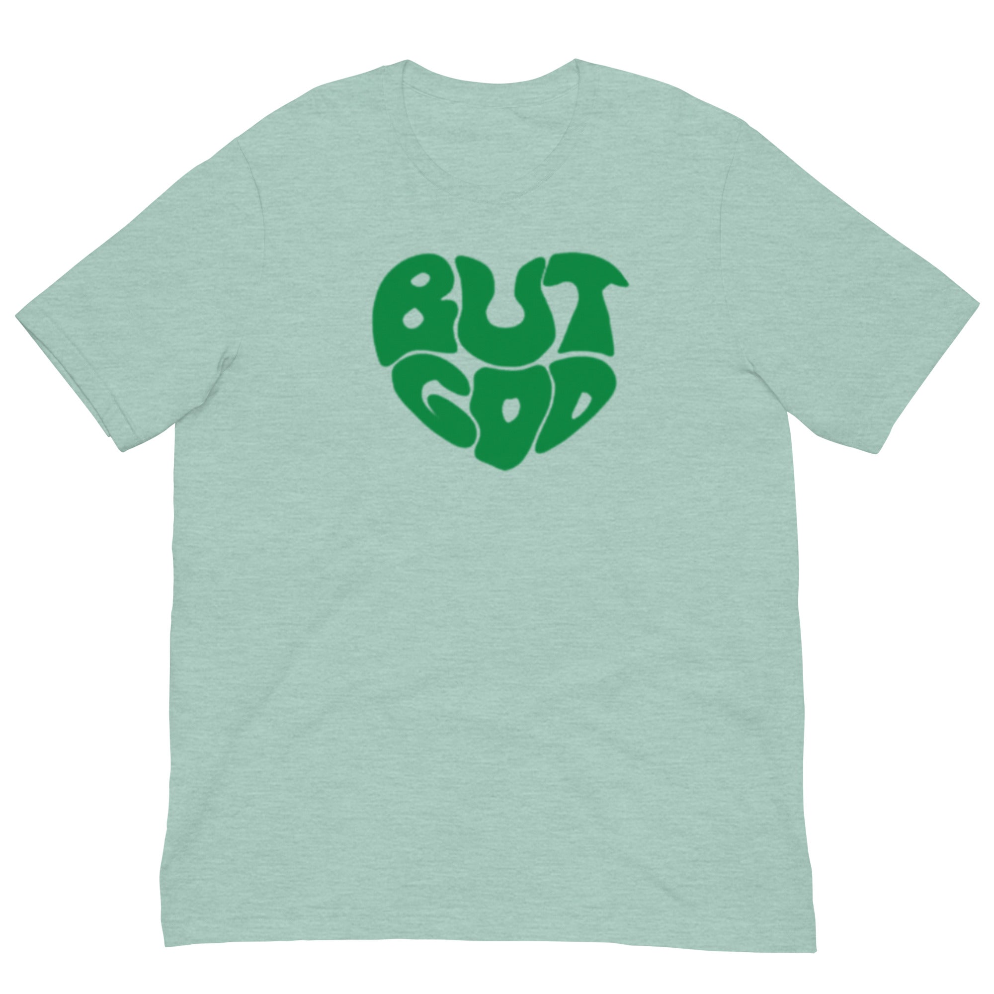 BUT GOD Unisex t-shirt
