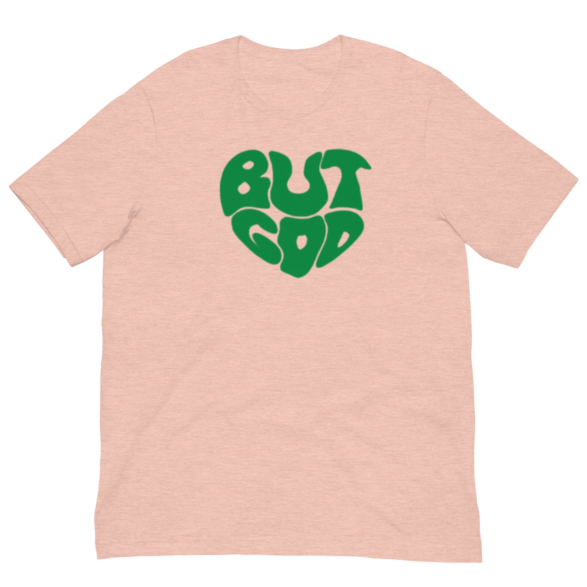 BUT GOD Unisex t-shirt