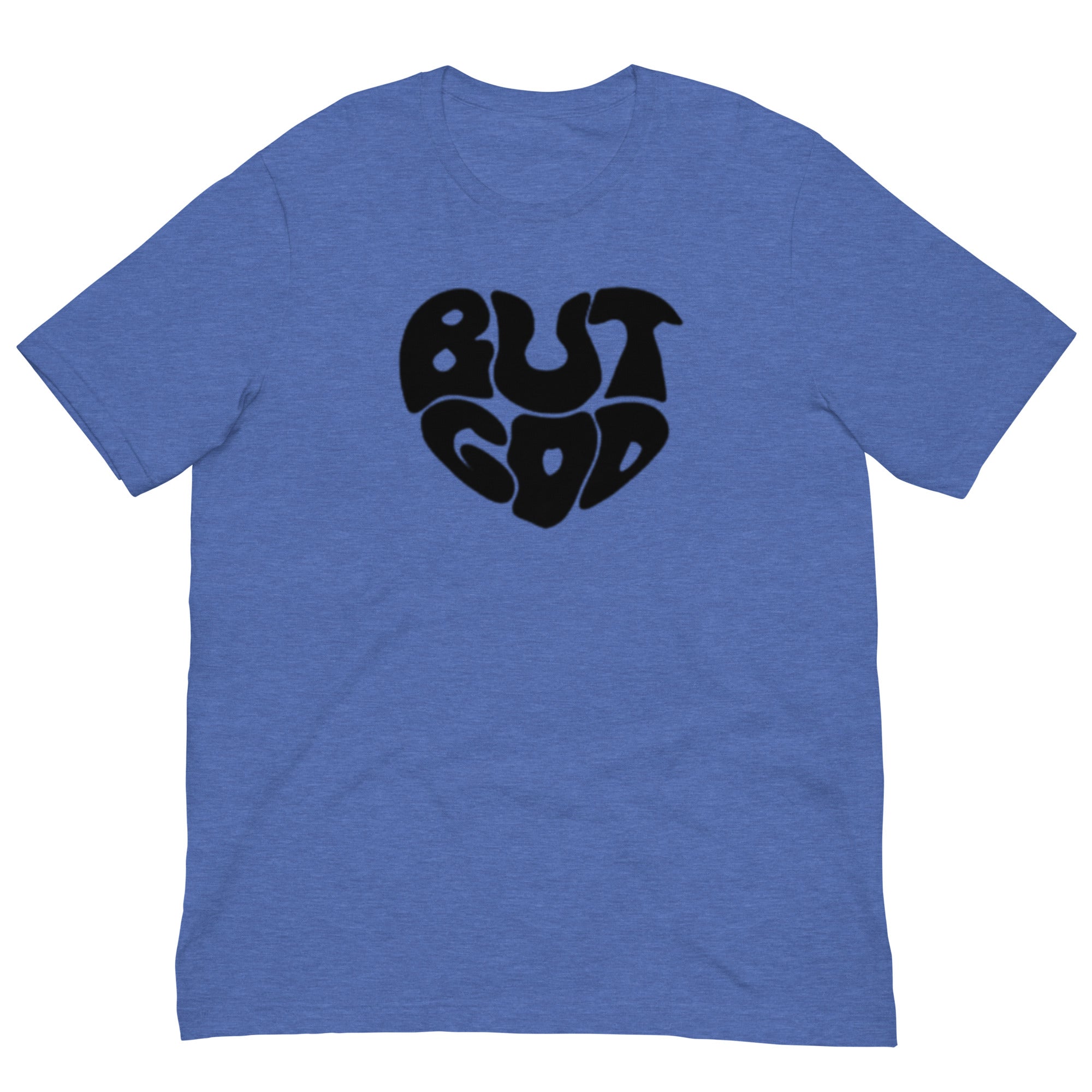 BUT GOD Unisex t-shirt