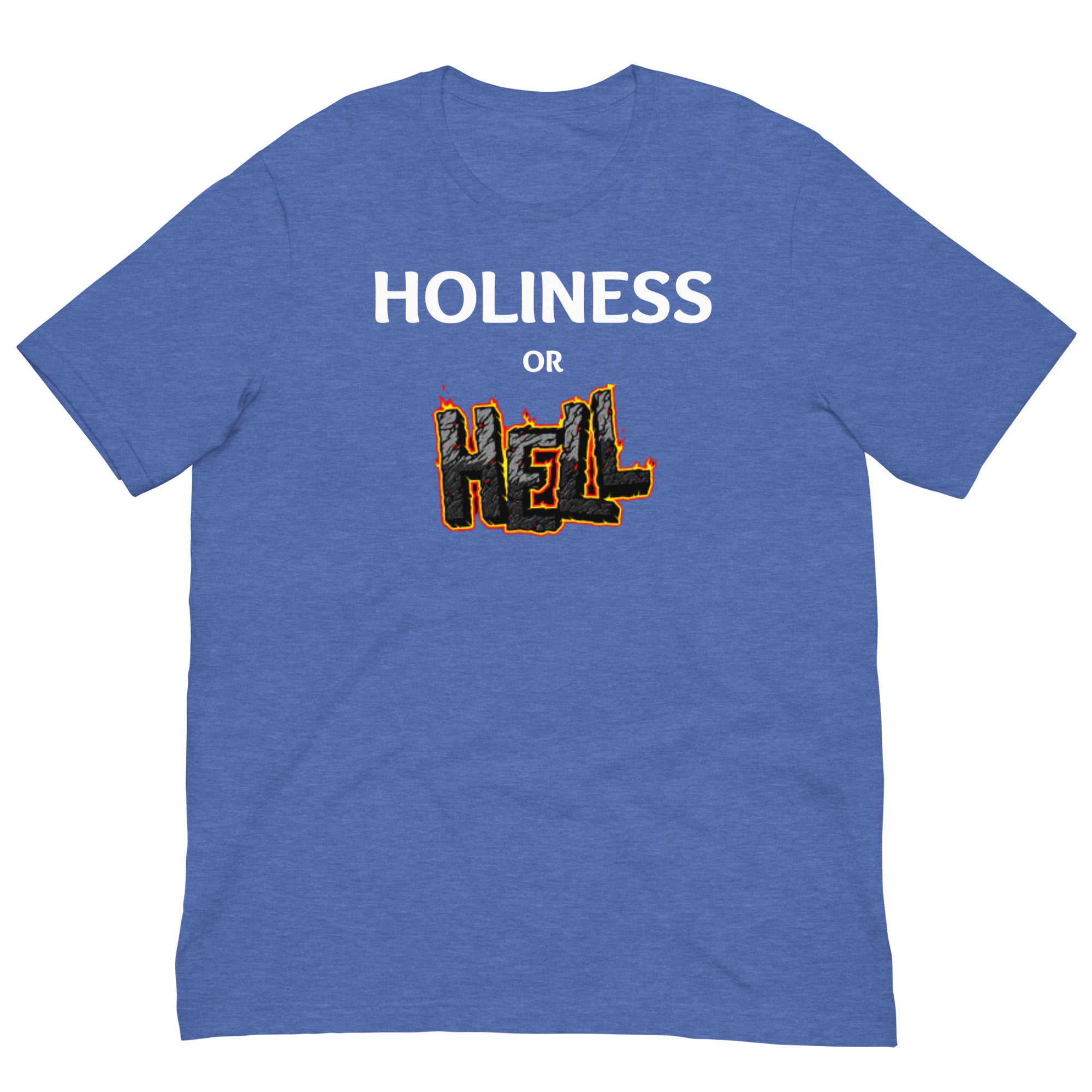 Holiness or Hell Unisex t-shirt