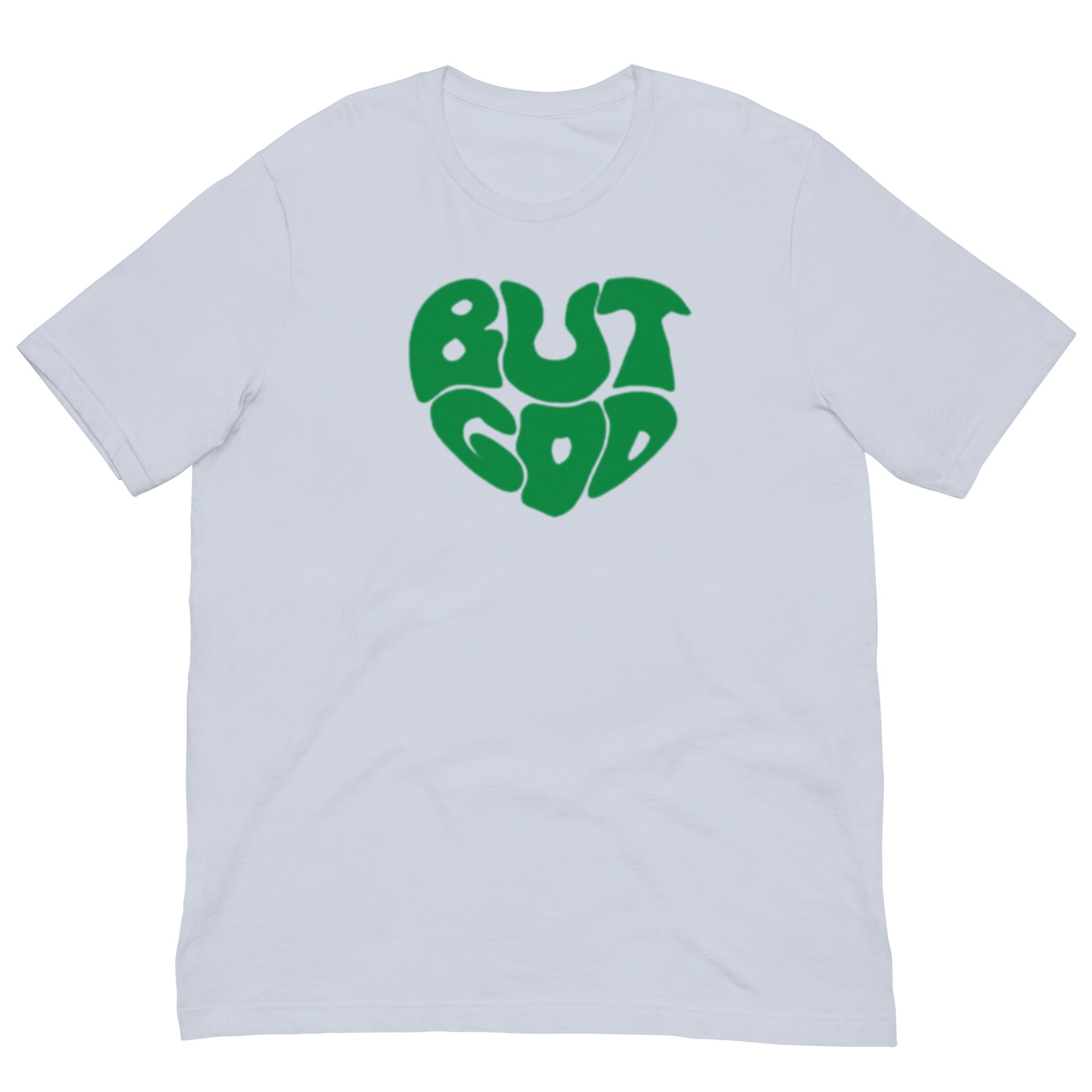 BUT GOD Unisex t-shirt