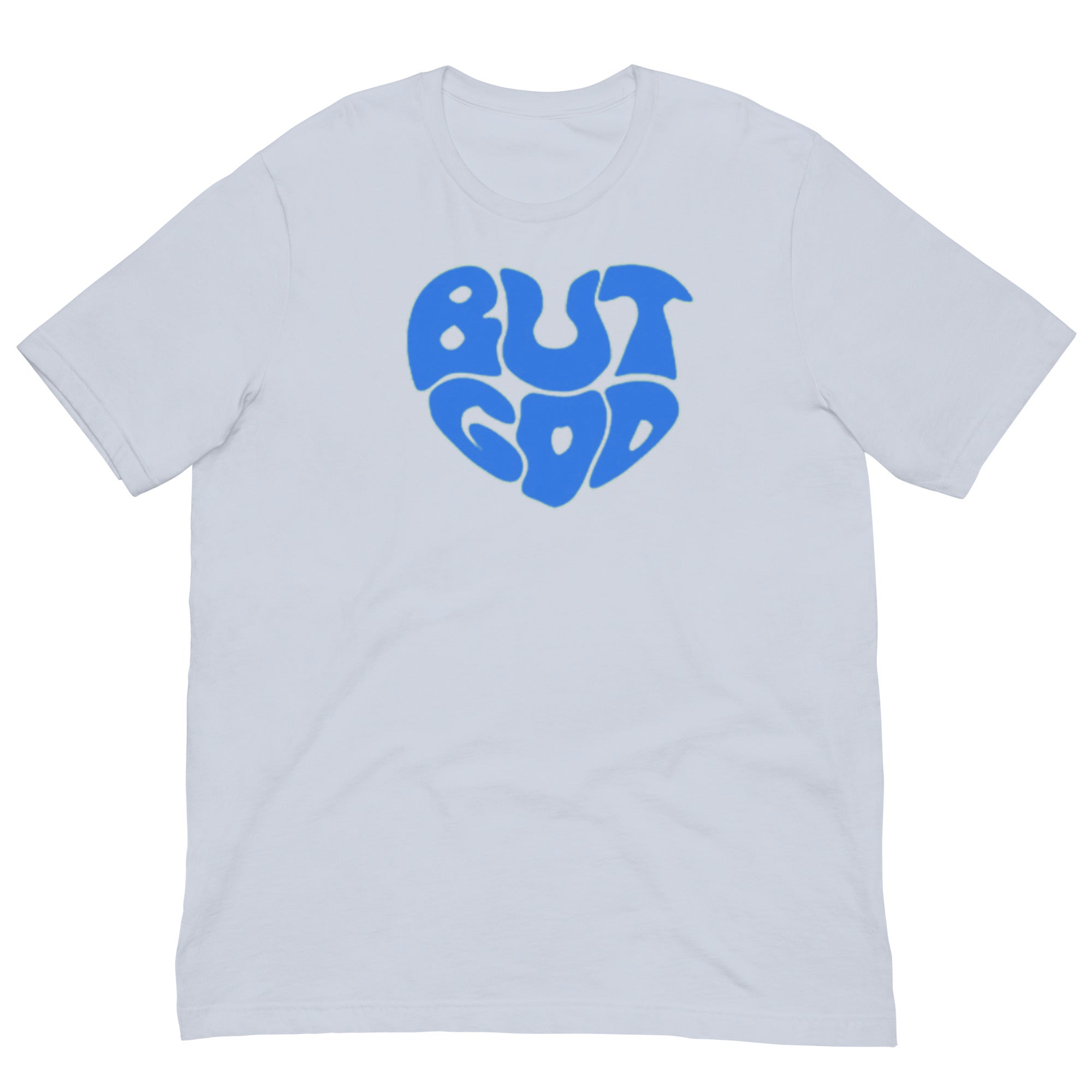 BUT GOD Unisex t-shirt