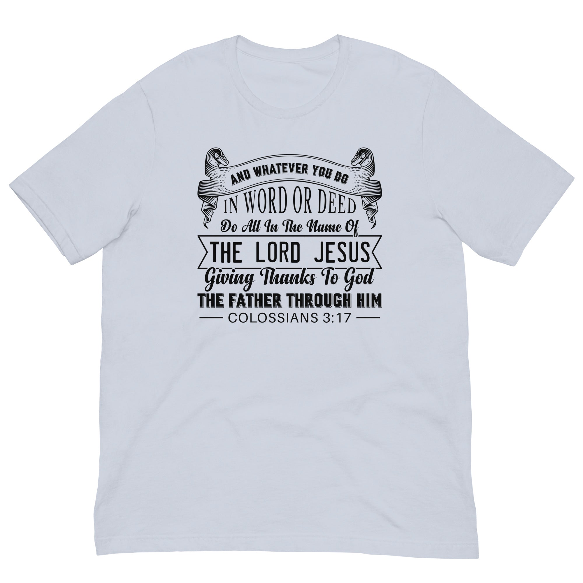 Colossians 3:17 black Unisex t-shirt