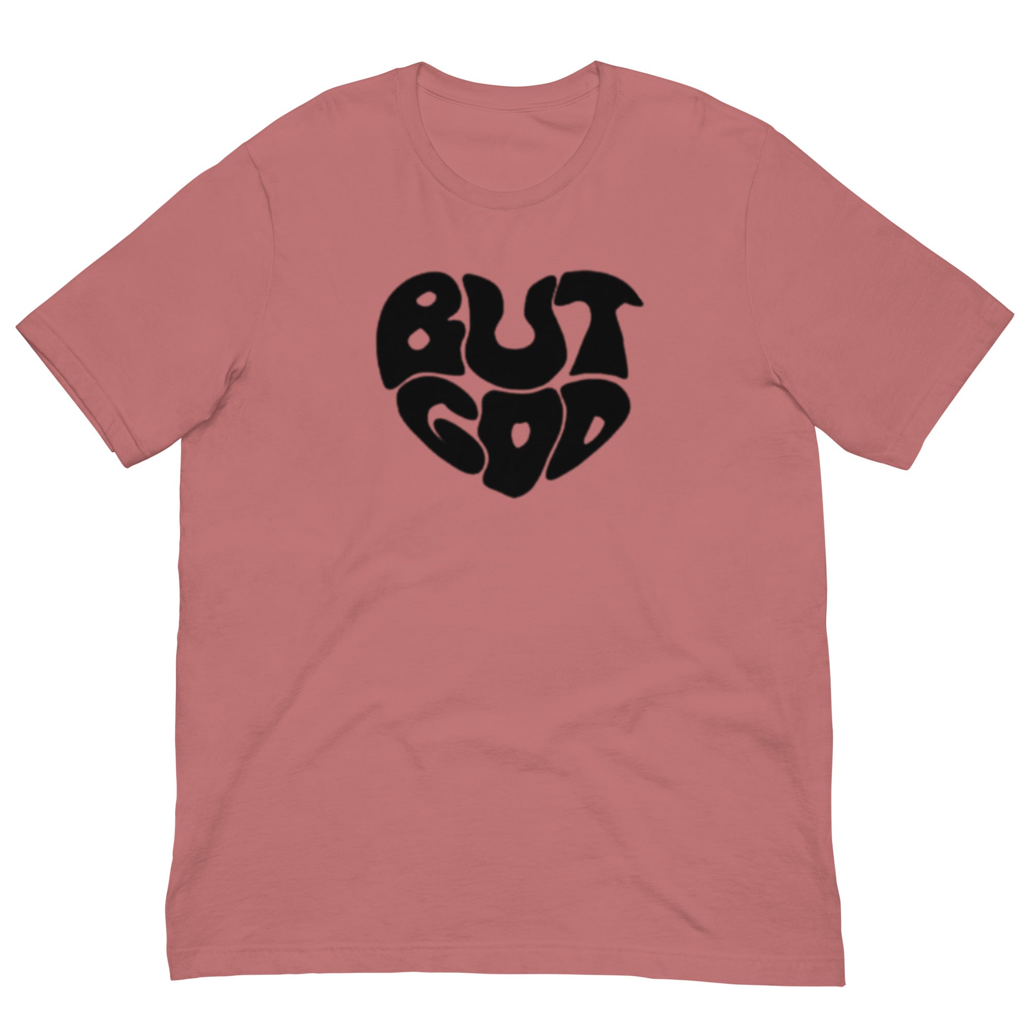 BUT GOD Unisex t-shirt