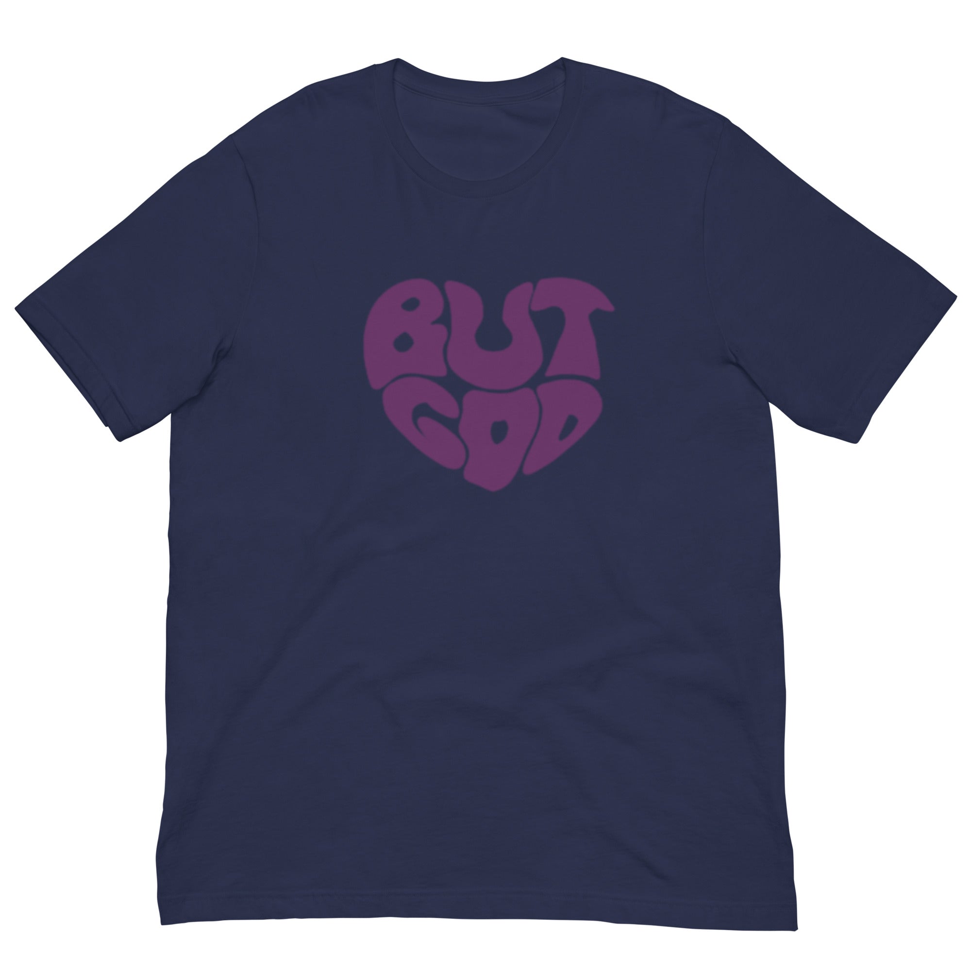 BUT GOD Unisex t-shirt