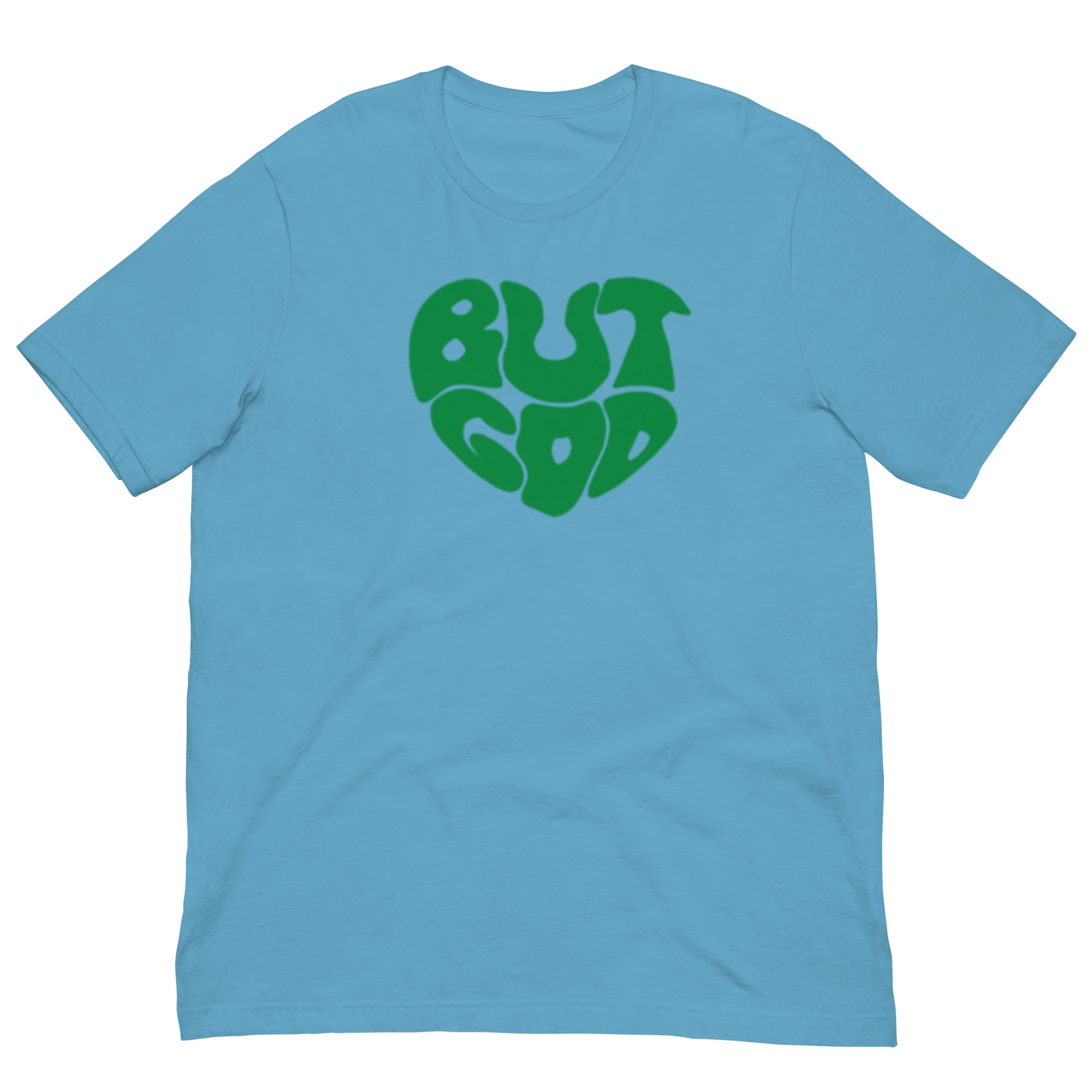 BUT GOD Unisex t-shirt