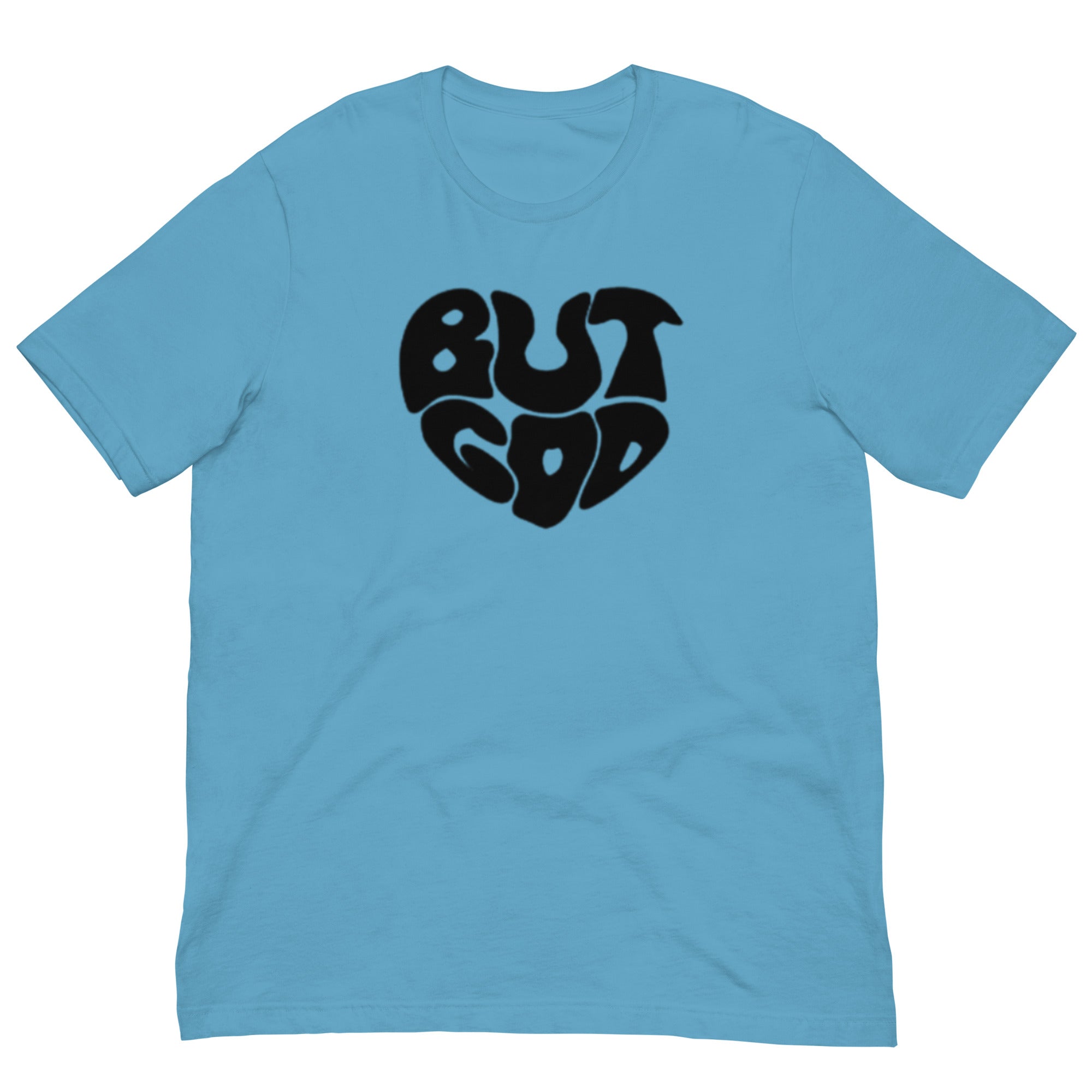 BUT GOD Unisex t-shirt