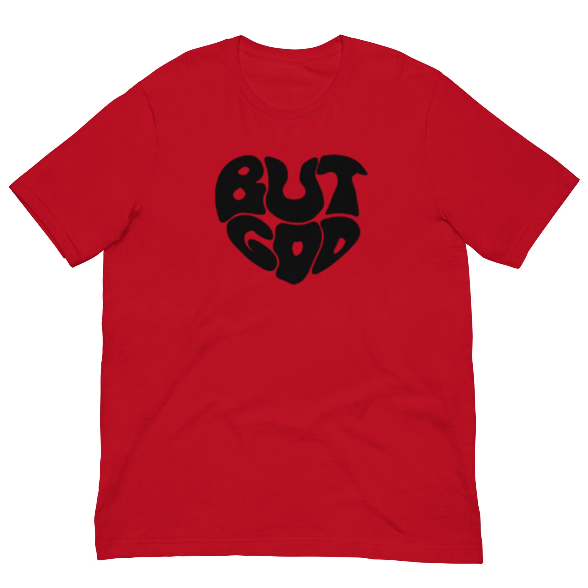 BUT GOD Unisex t-shirt