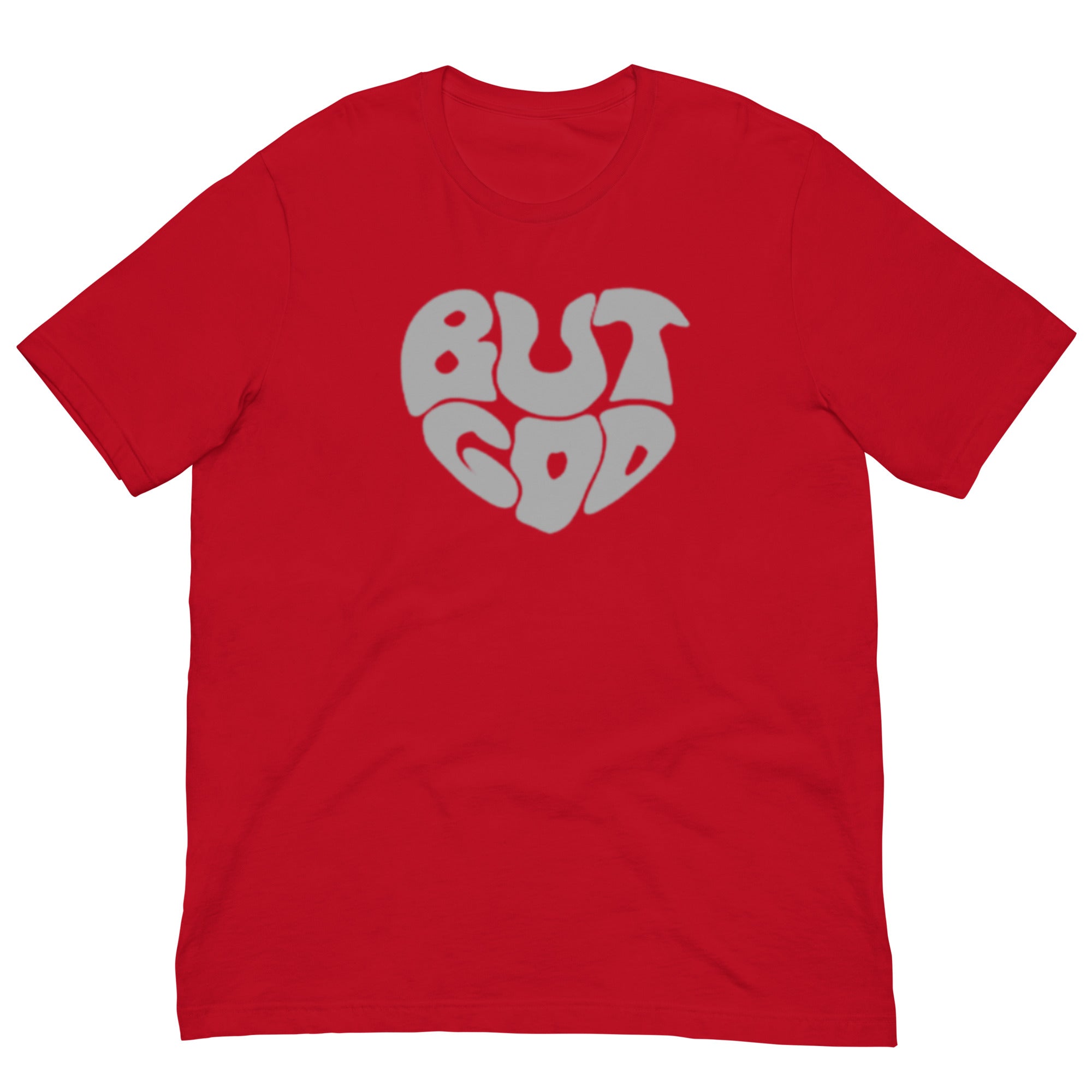 BUT GOD Unisex t-shirt