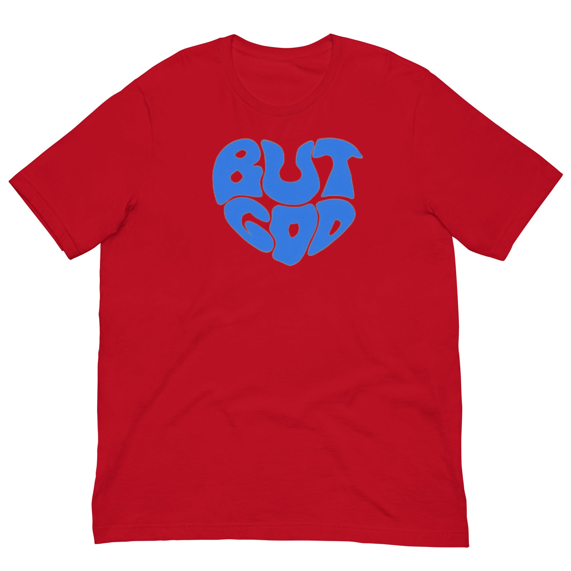 BUT GOD Unisex t-shirt