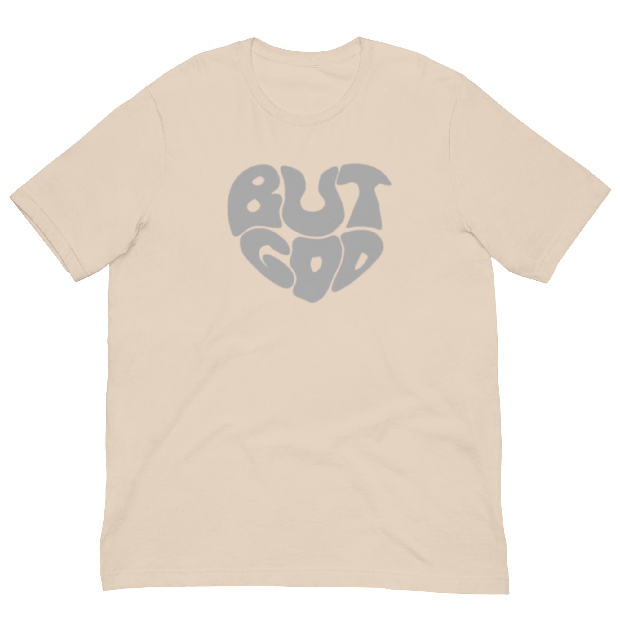 BUT GOD Unisex t-shirt