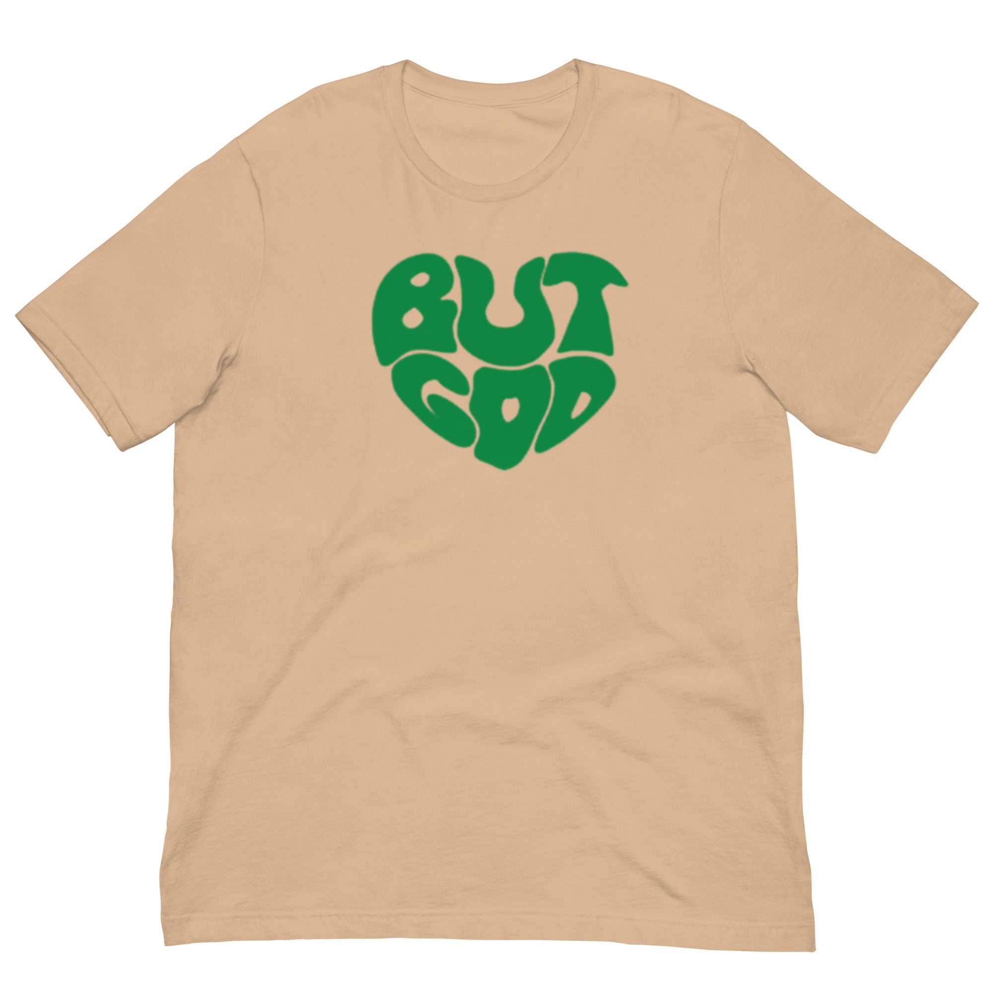 BUT GOD Unisex t-shirt