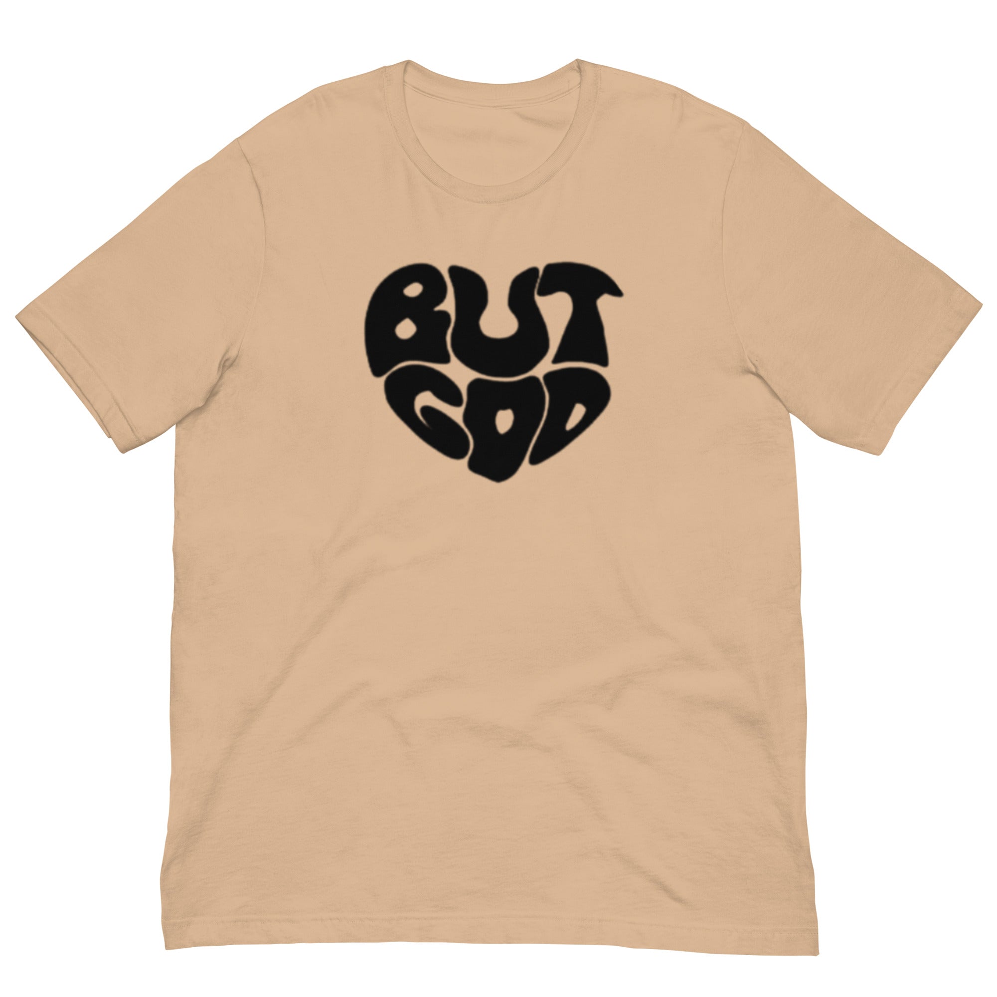 BUT GOD Unisex t-shirt