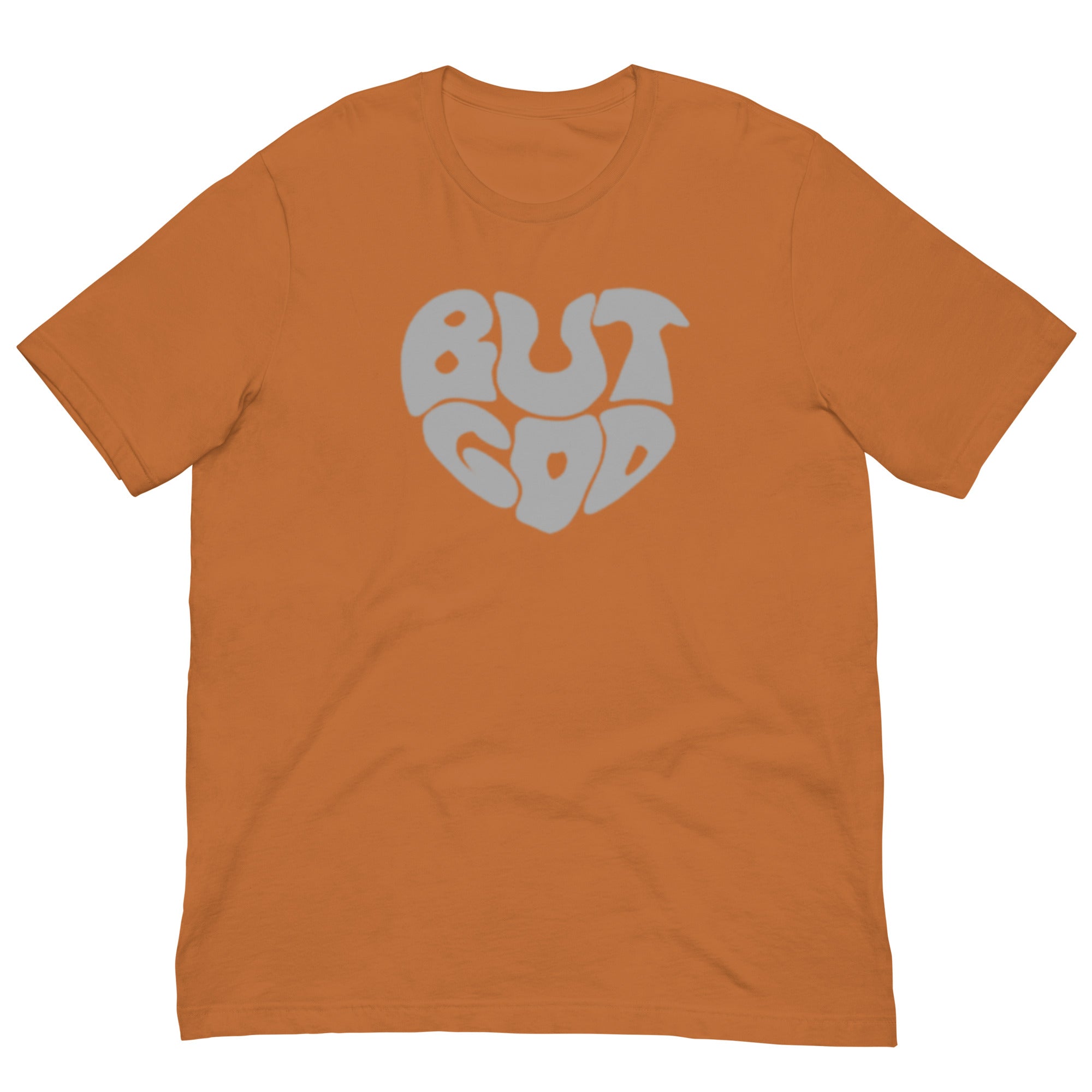 BUT GOD Unisex t-shirt