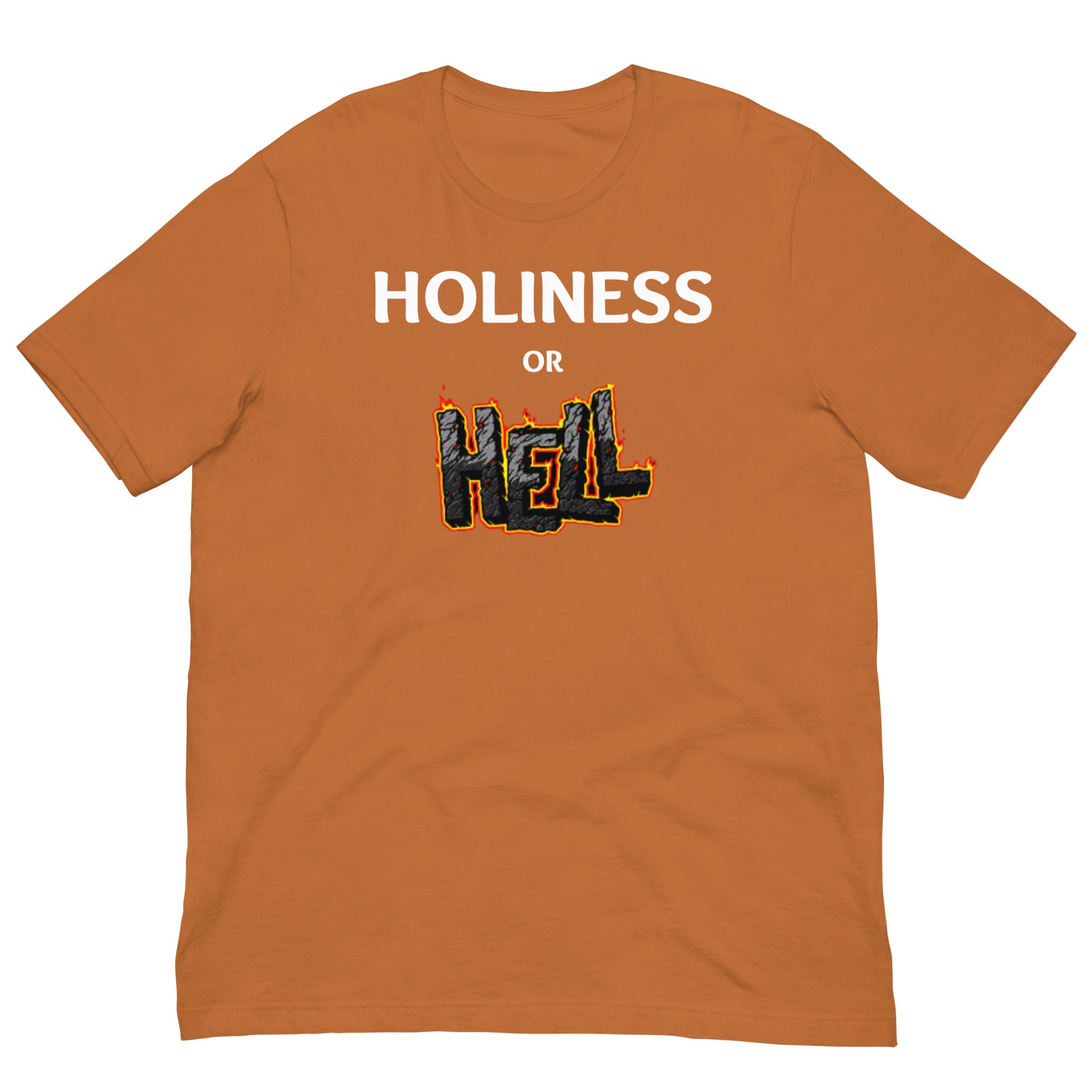 Holiness or Hell Unisex t-shirt