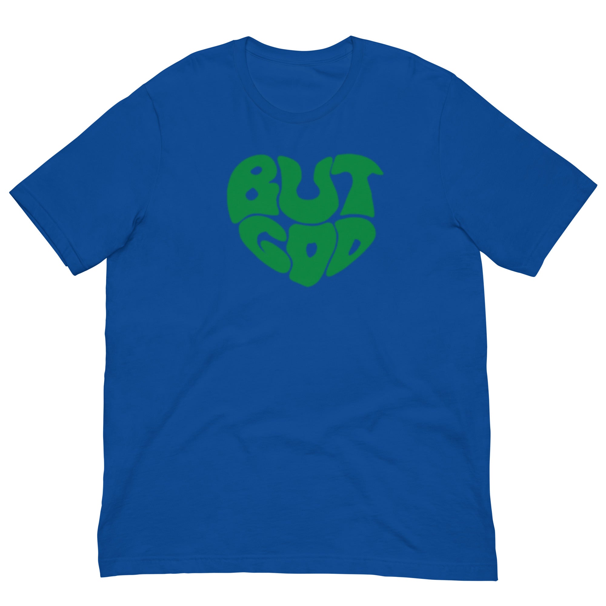BUT GOD Unisex t-shirt