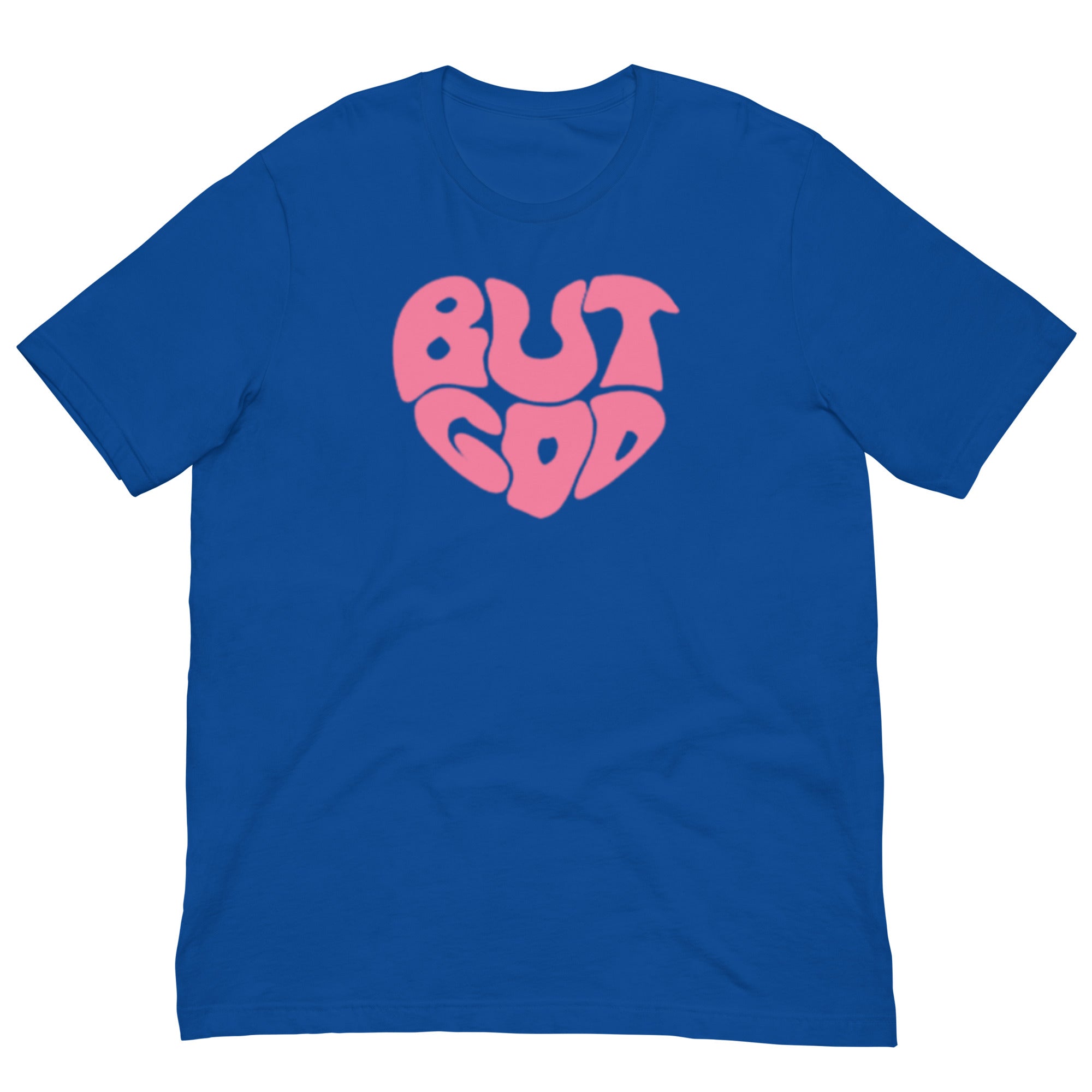 BUT GOD Unisex t-shirt