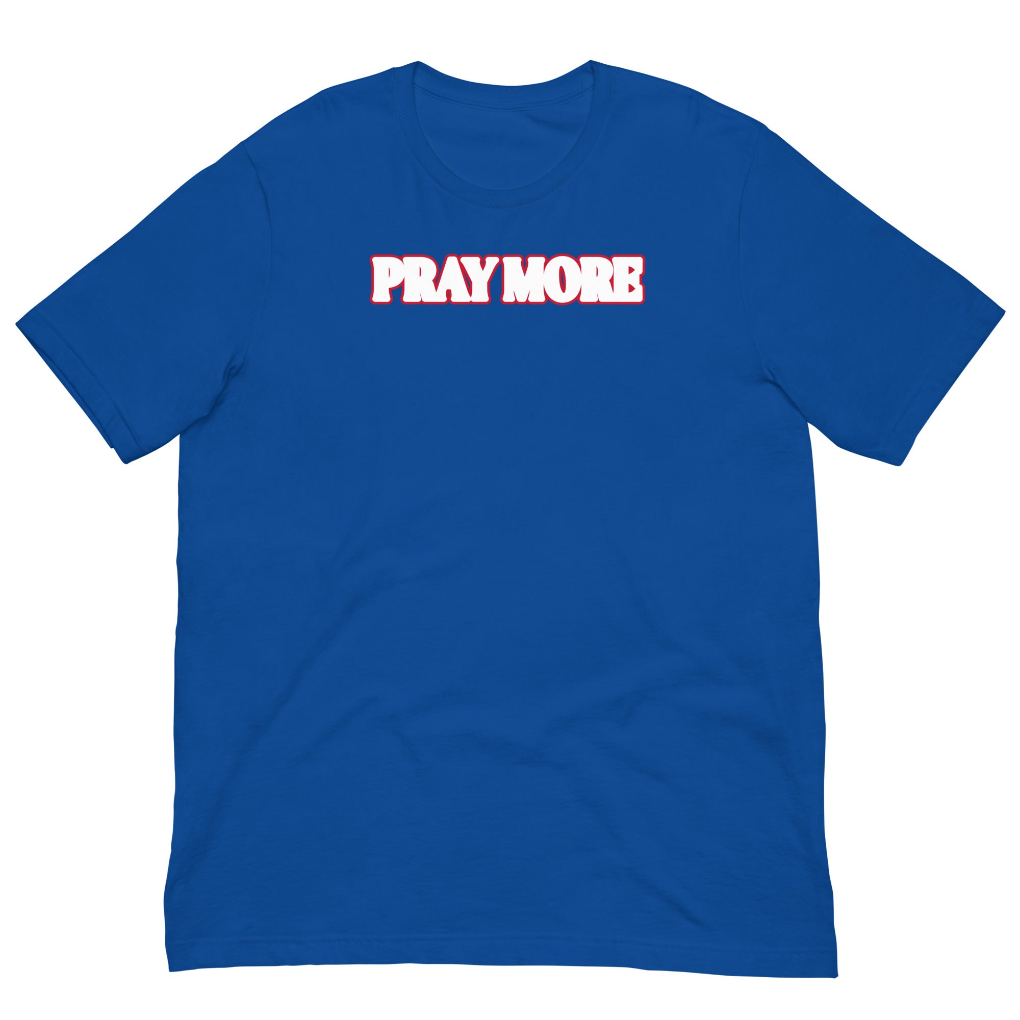Pray More Unisex t-shirt