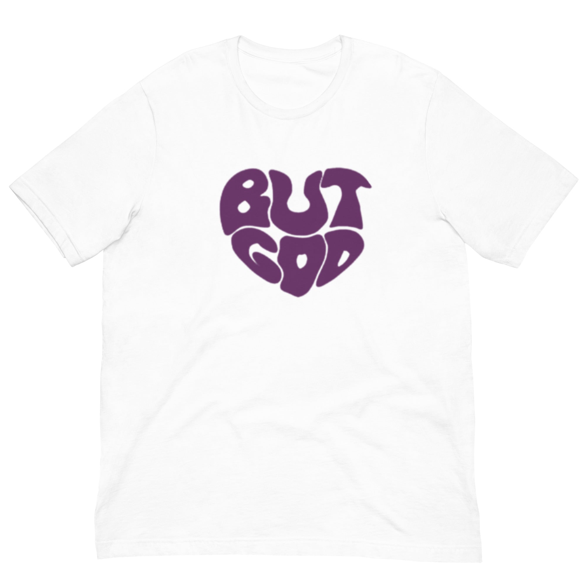BUT GOD Unisex t-shirt