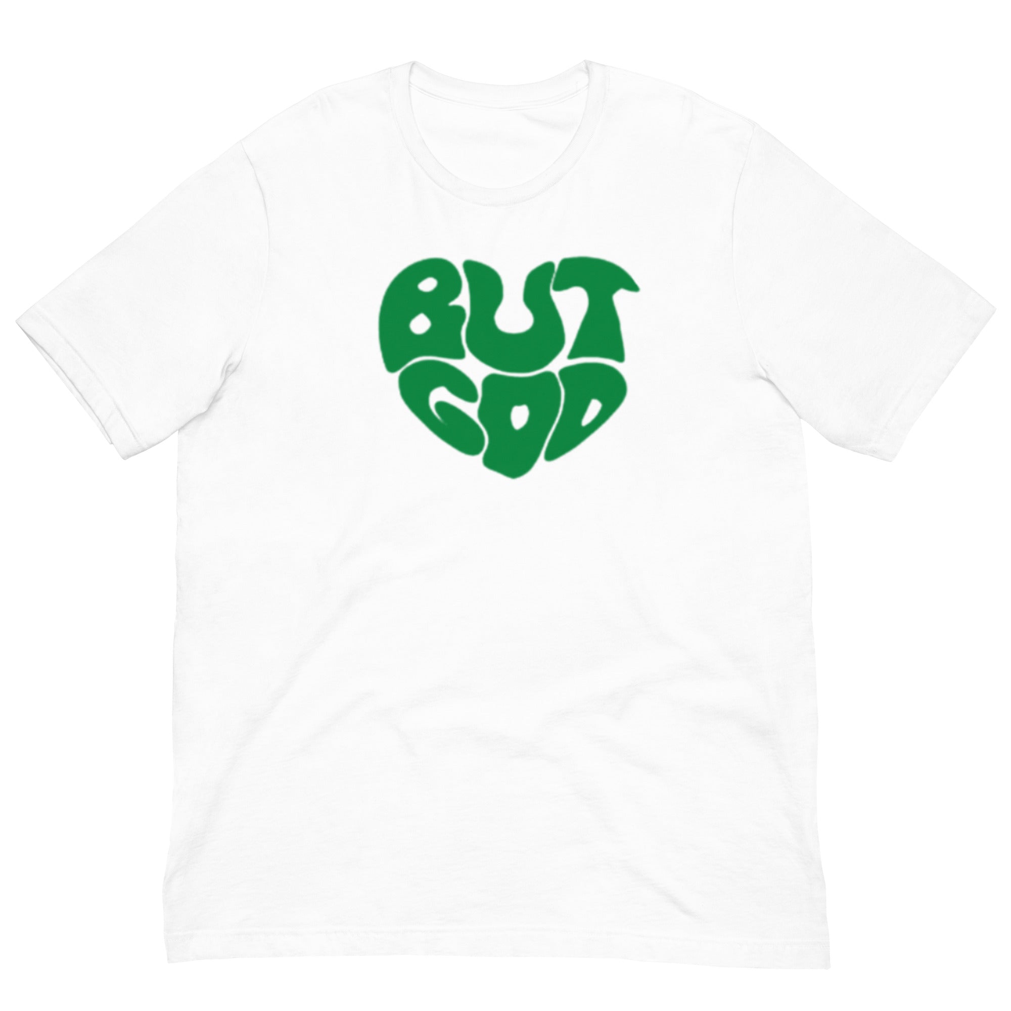 BUT GOD Unisex t-shirt