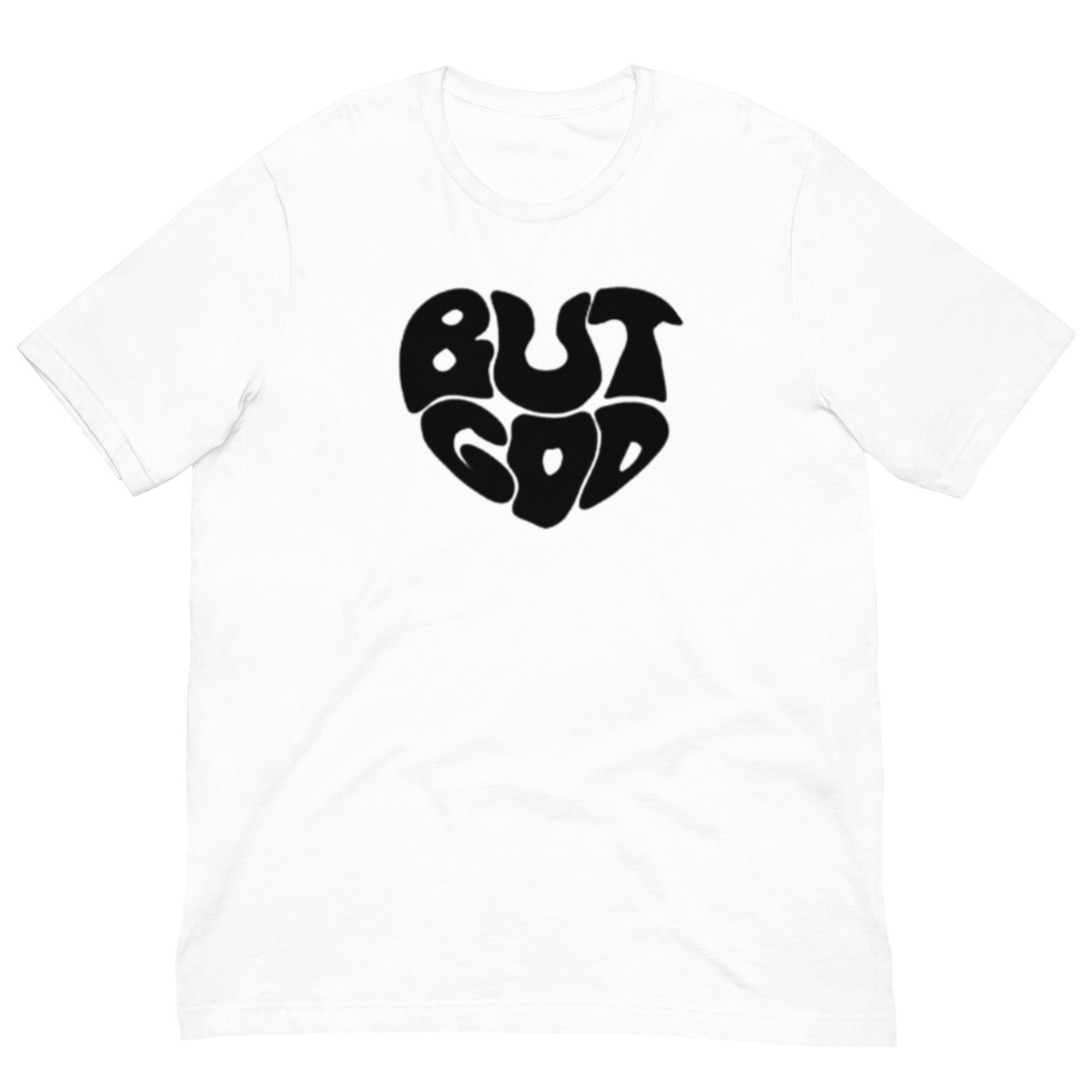 BUT GOD Unisex t-shirt