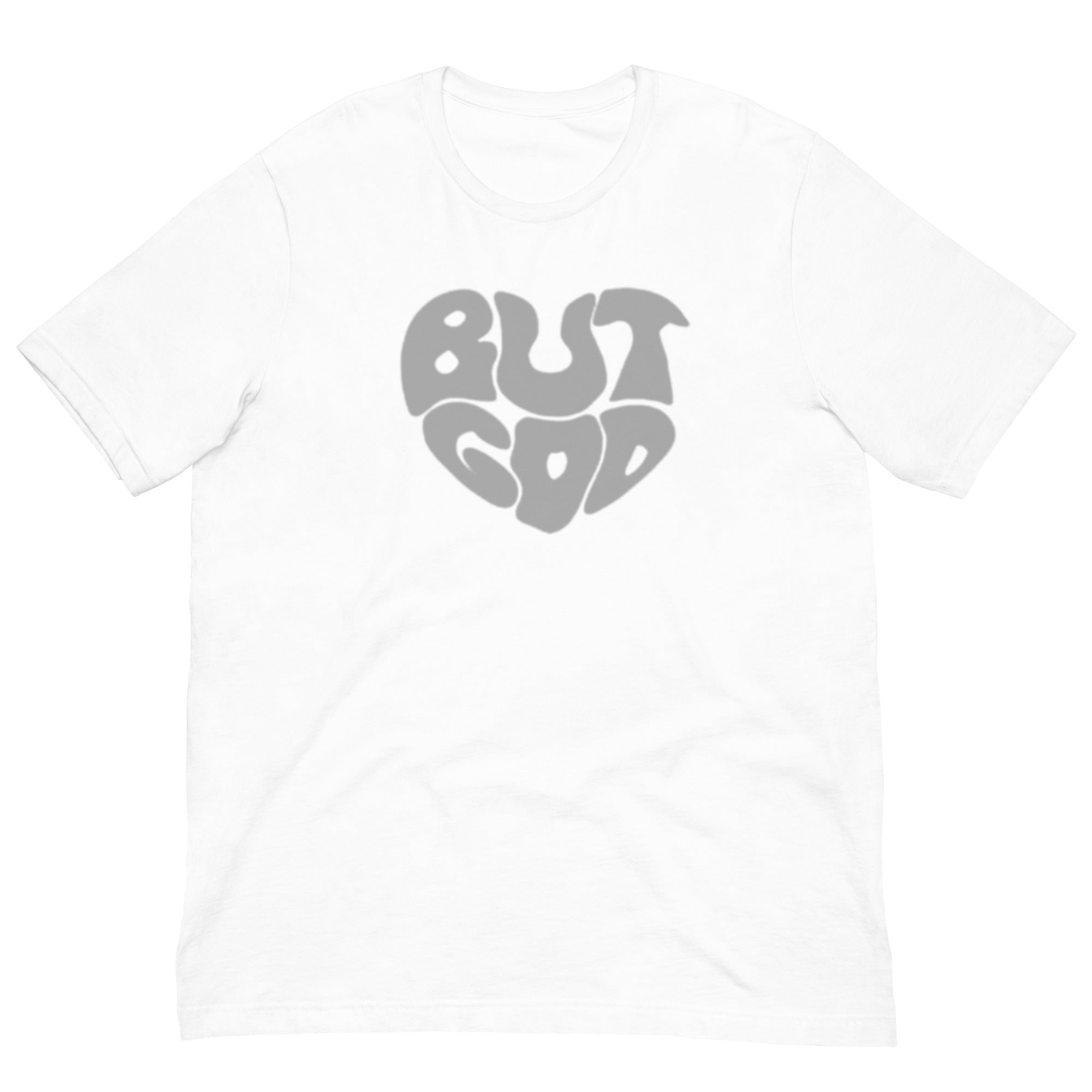 BUT GOD Unisex t-shirt