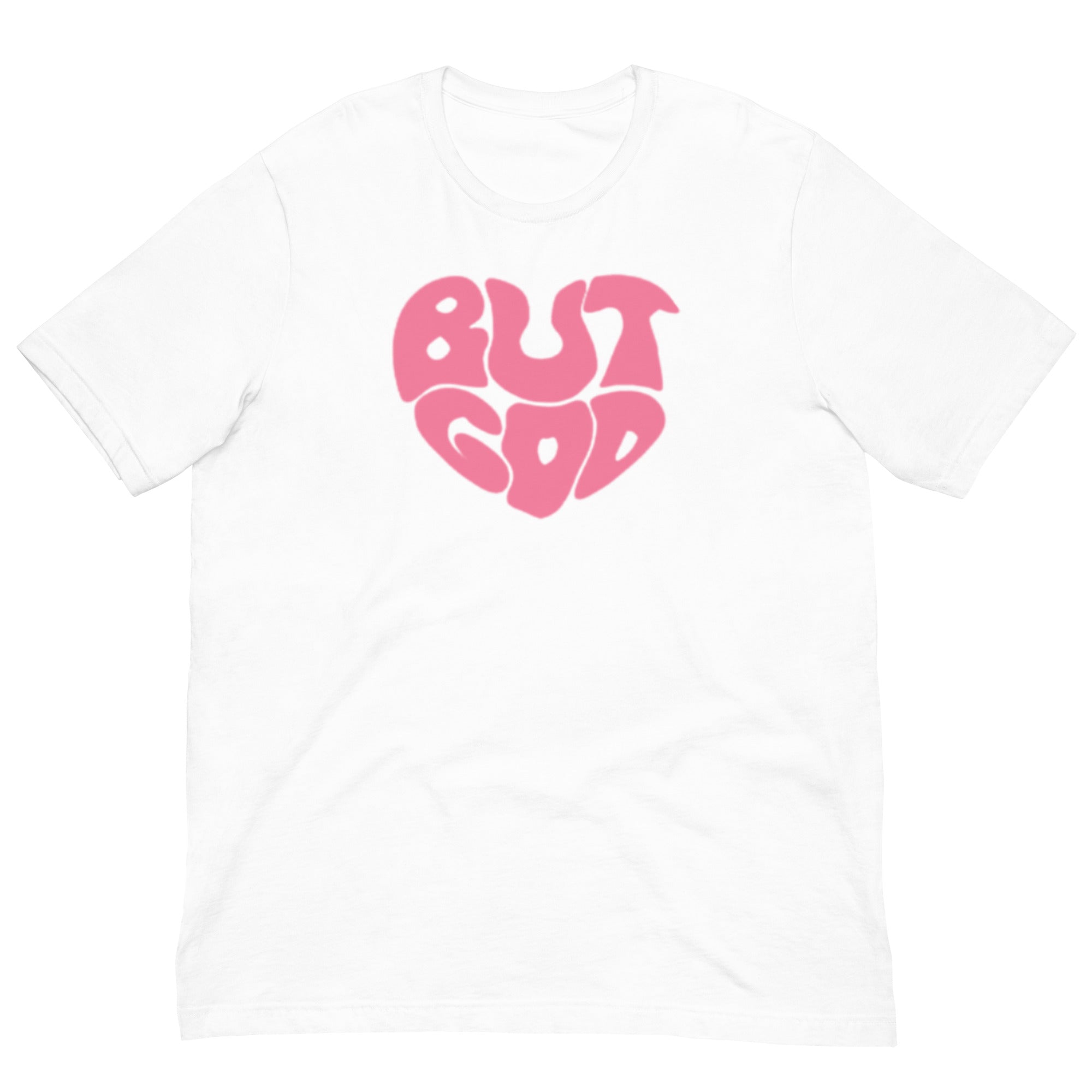 BUT GOD Unisex t-shirt
