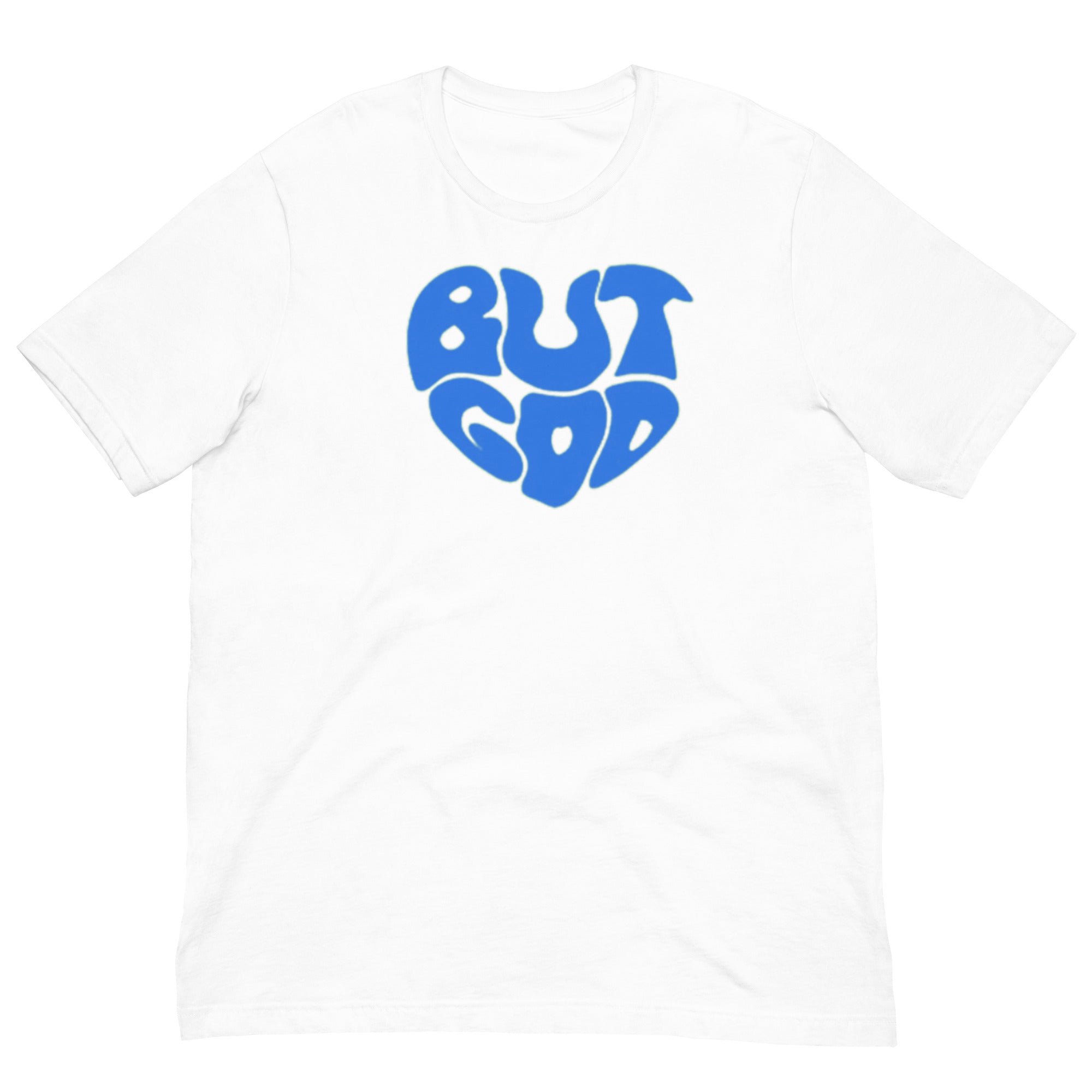BUT GOD Unisex t-shirt