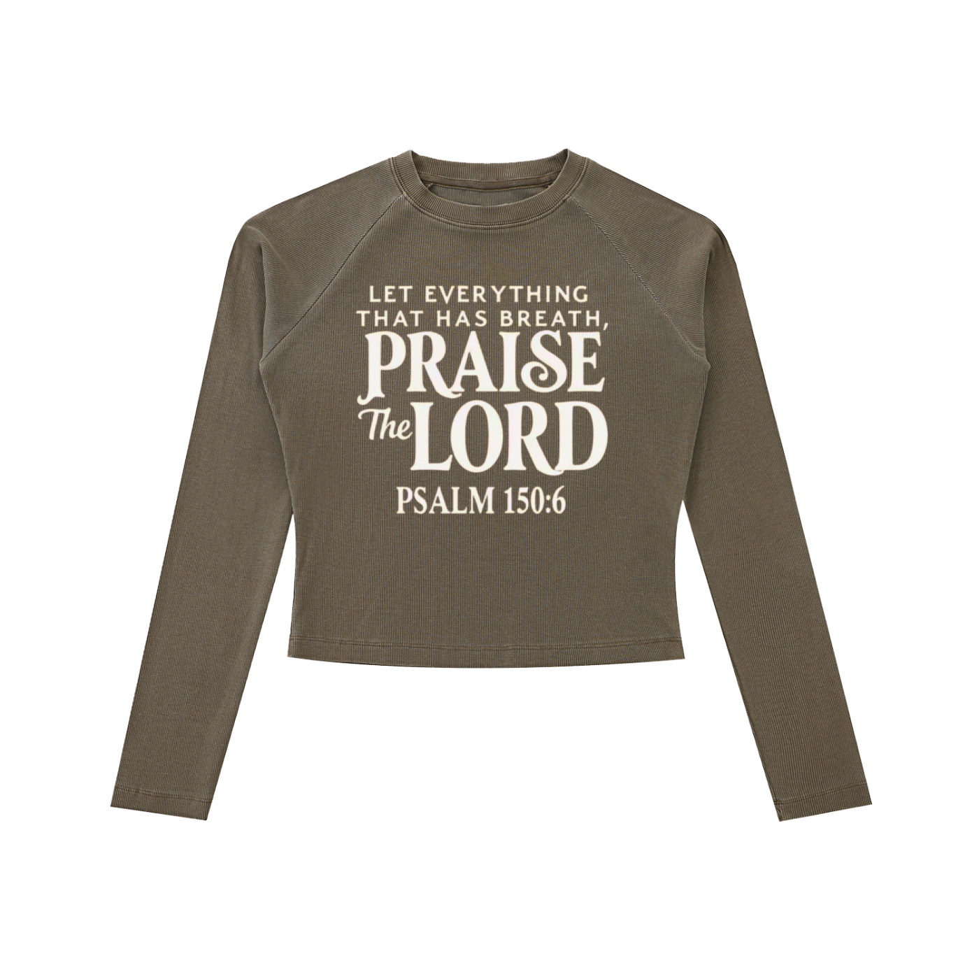 "Psalm 150:6" Women's Dyed Washed Raglan Long Sleeve Slim T-Shirt
