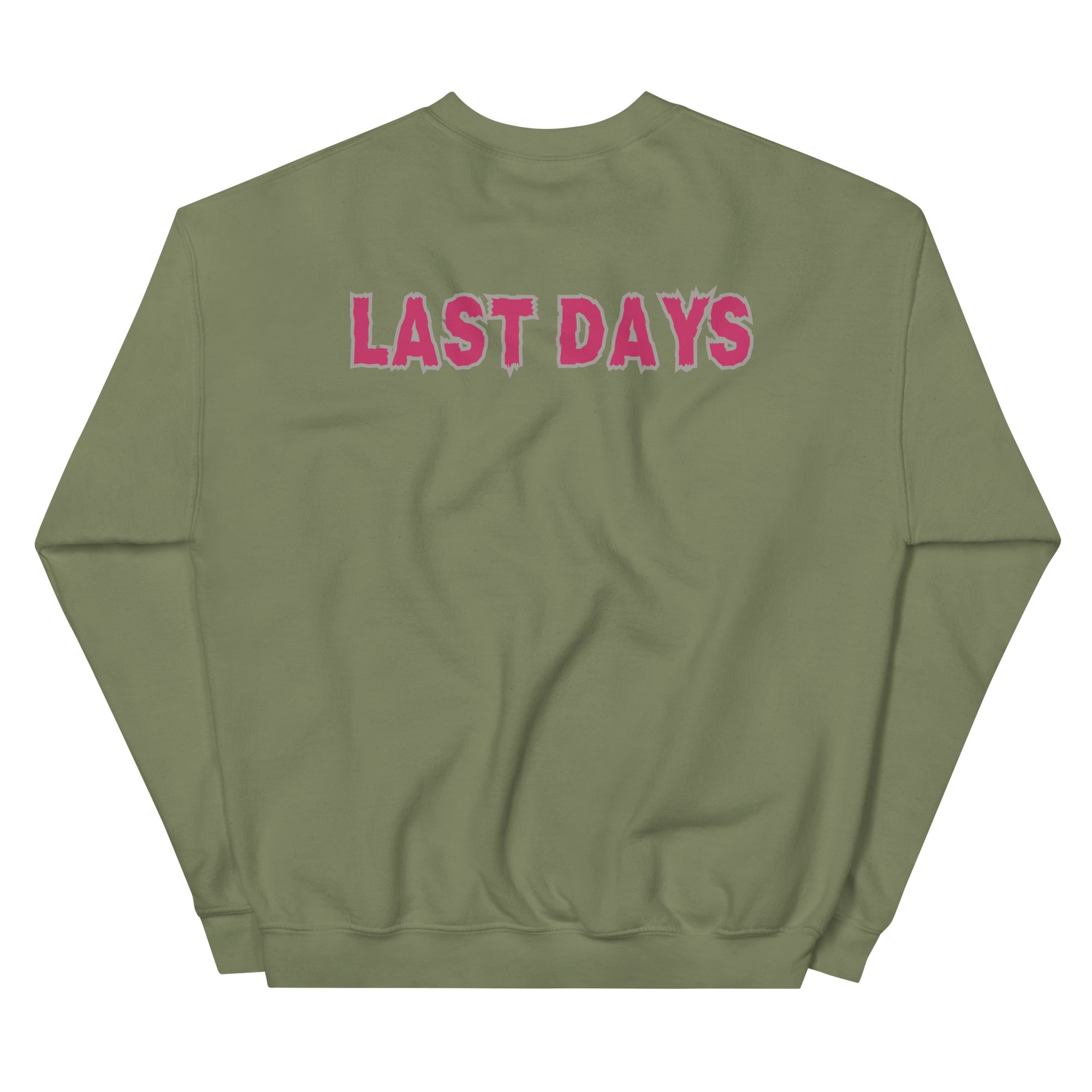 Last Days Unisex Sweatshirt