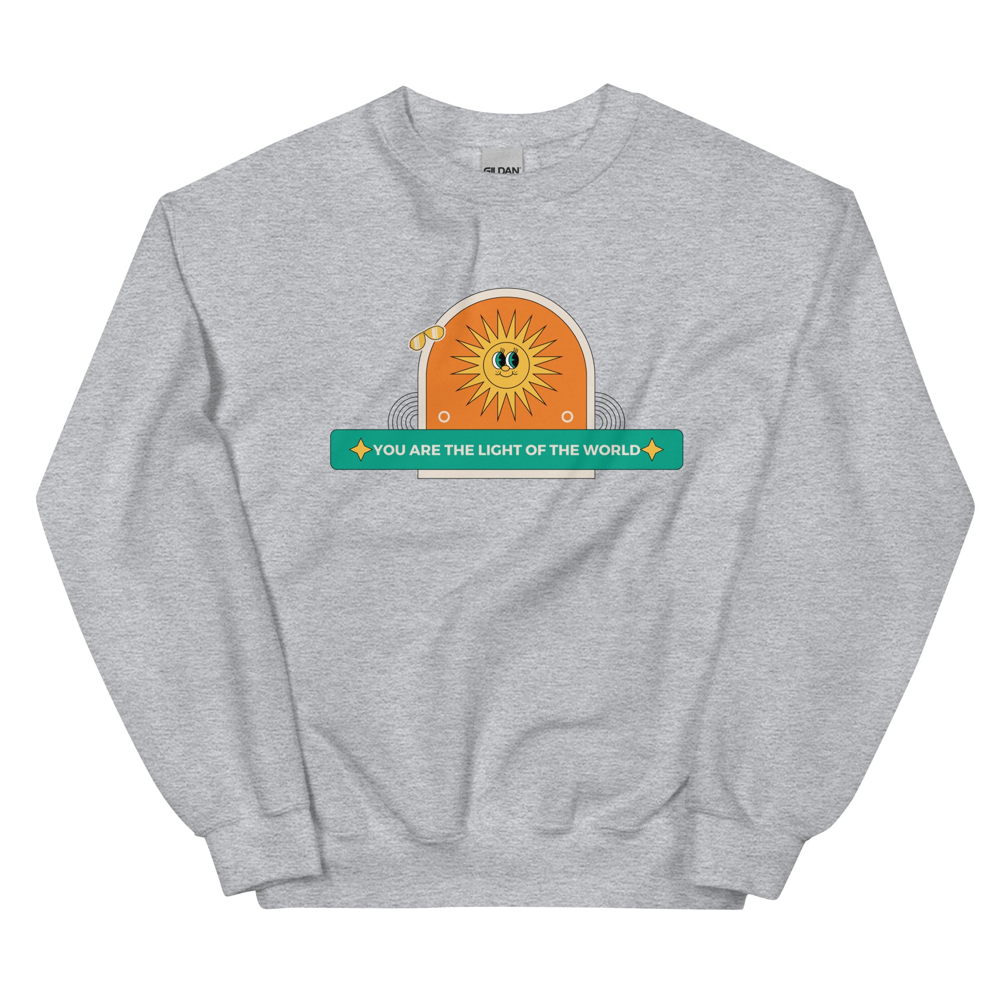 You are the light of the world Unisex Sweatshirt
