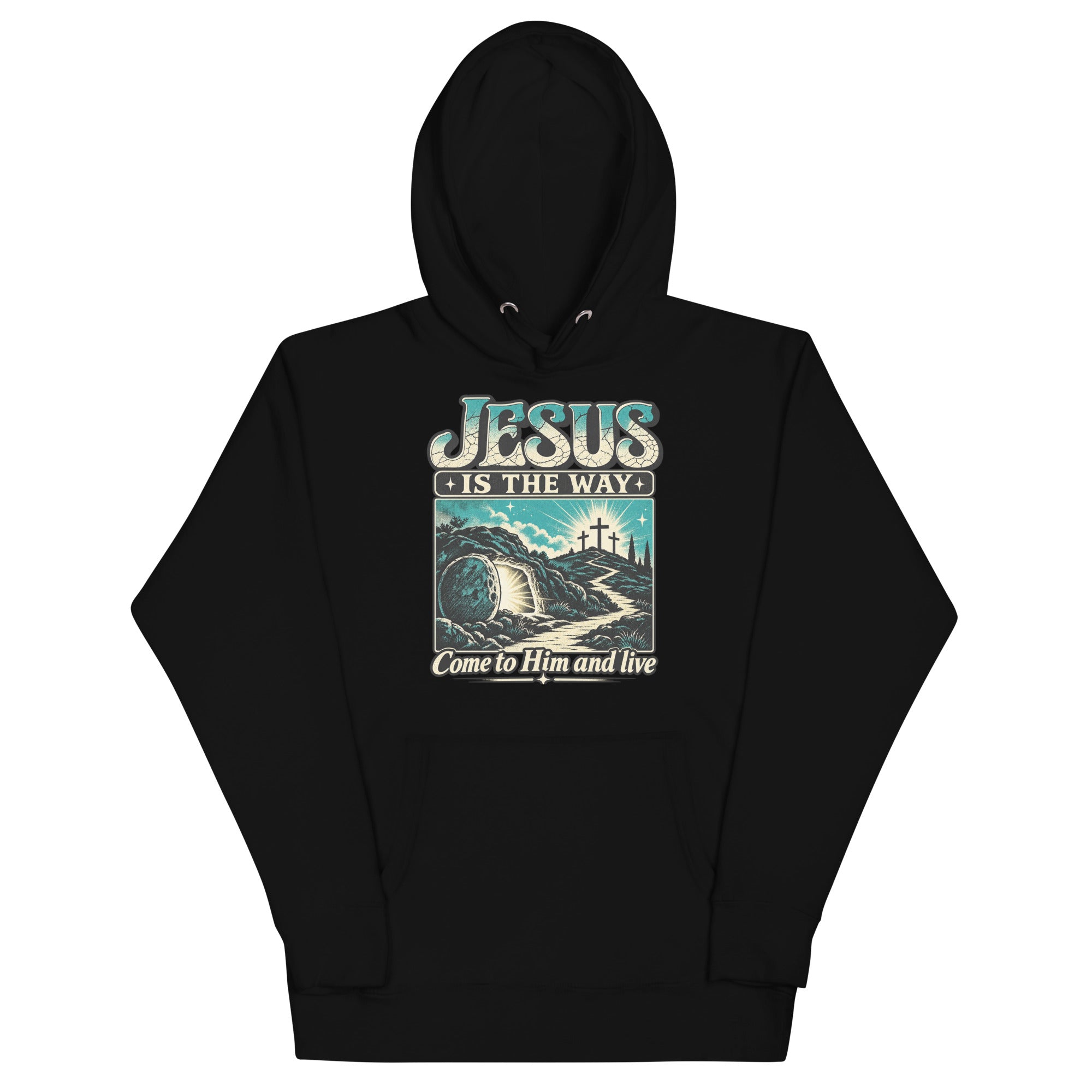 Come to Him and Live Unisex Hoodie