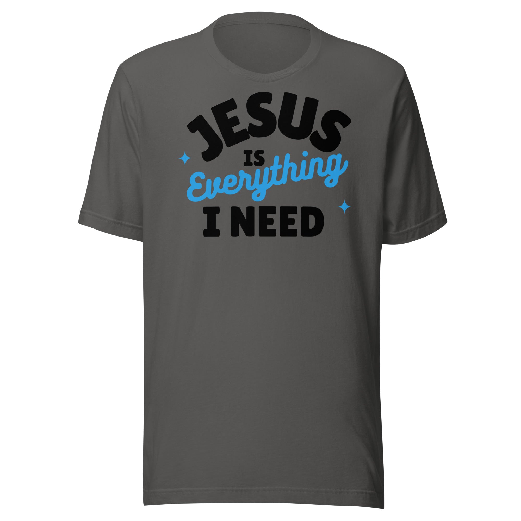 Jesus is Everything I Need Unisex t-shirt