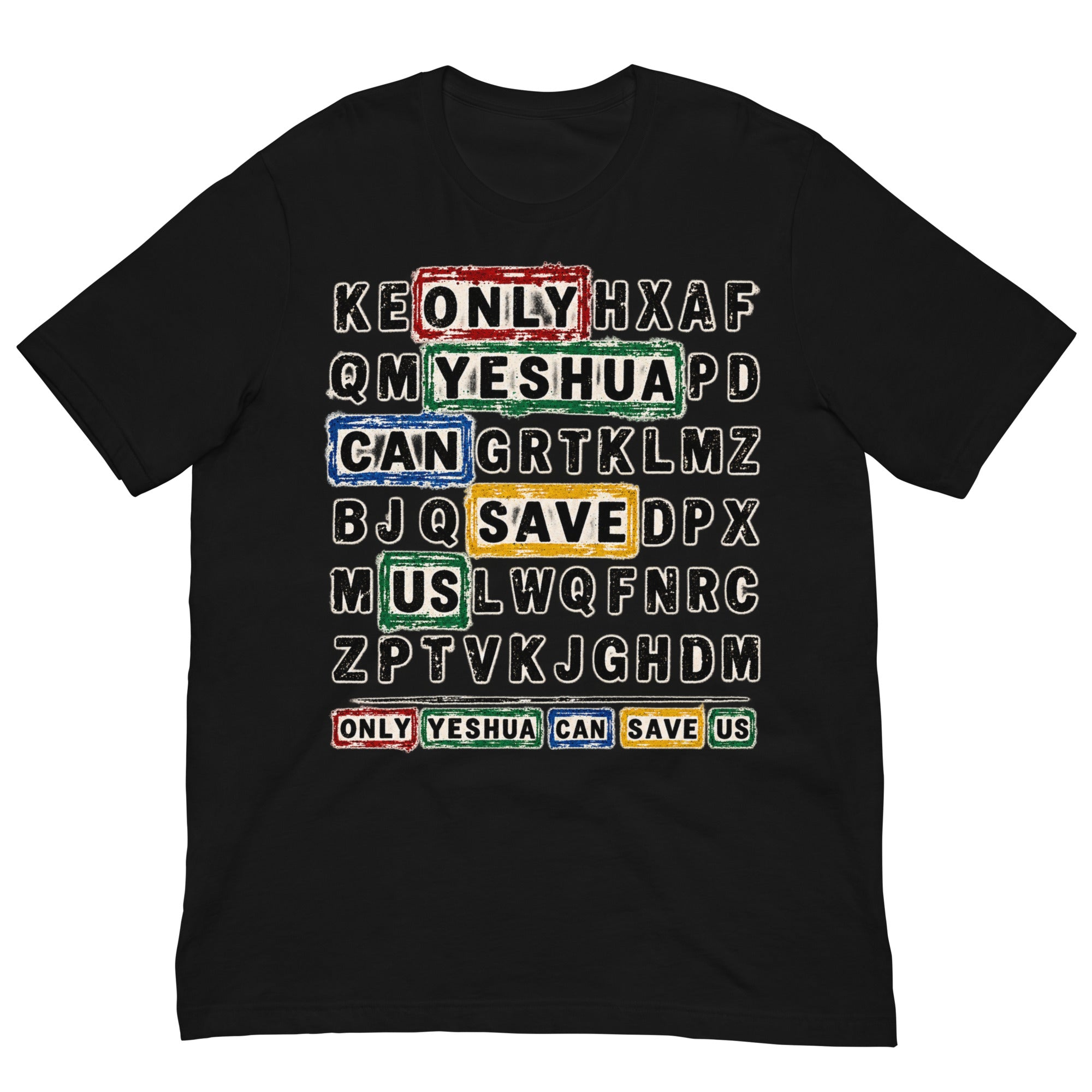Only Yeshua Unisex t-shirt
