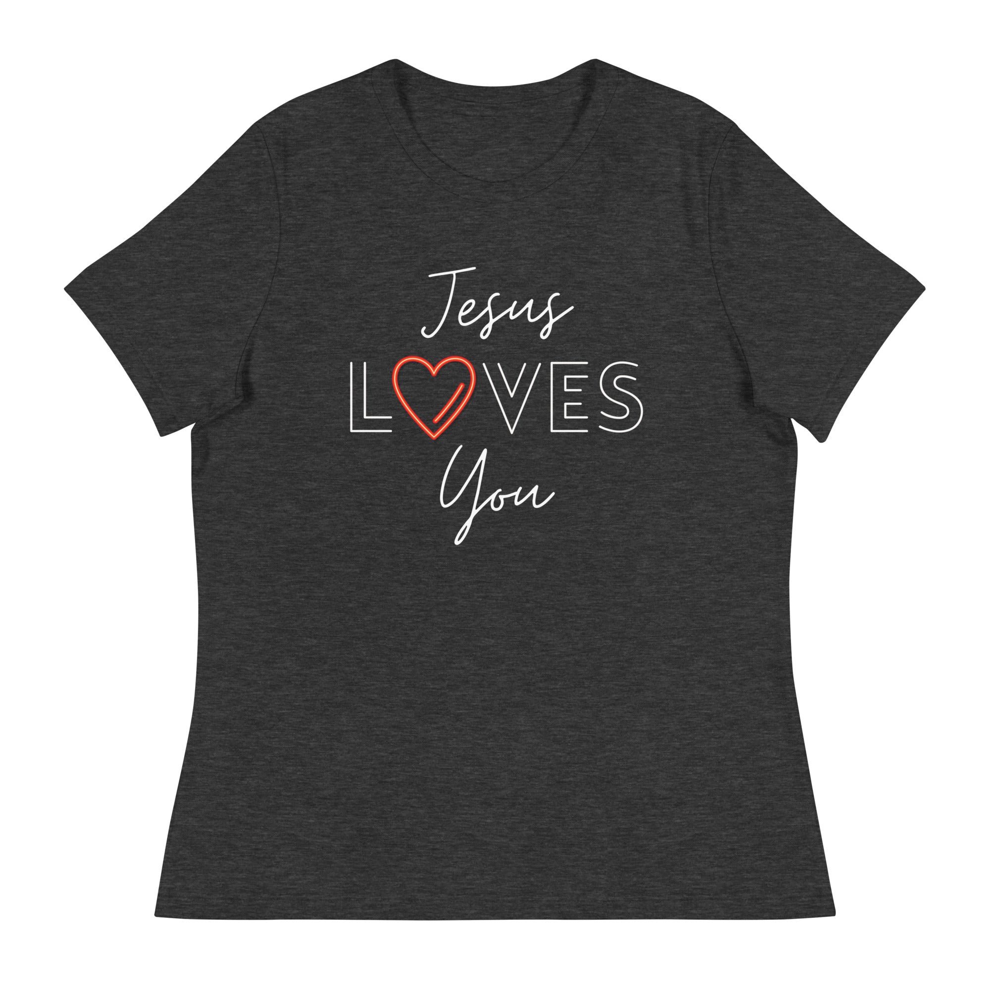 Jesus Loves You Women's Relaxed T-Shirt