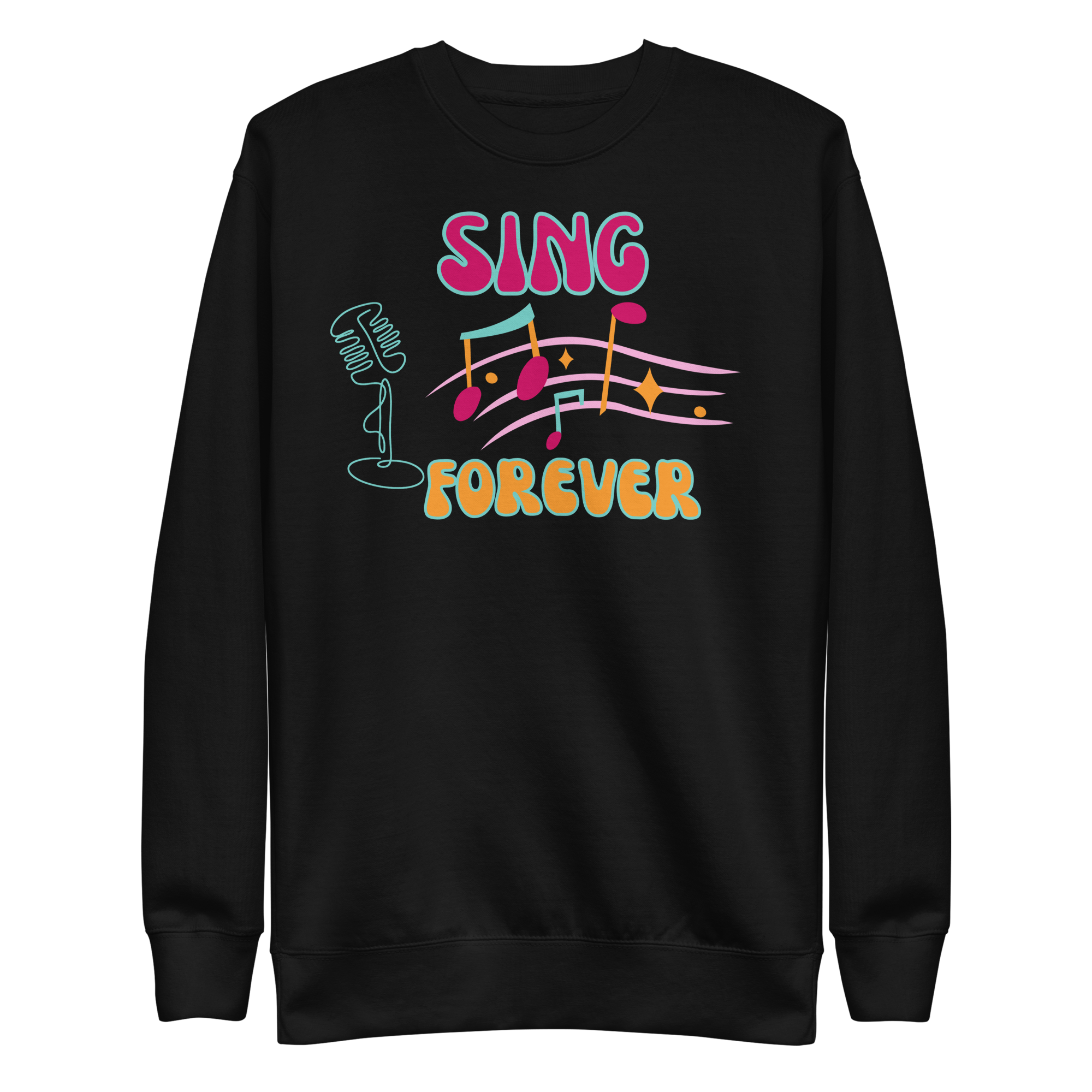 Sing Forever Unisex Premium Sweatshirt