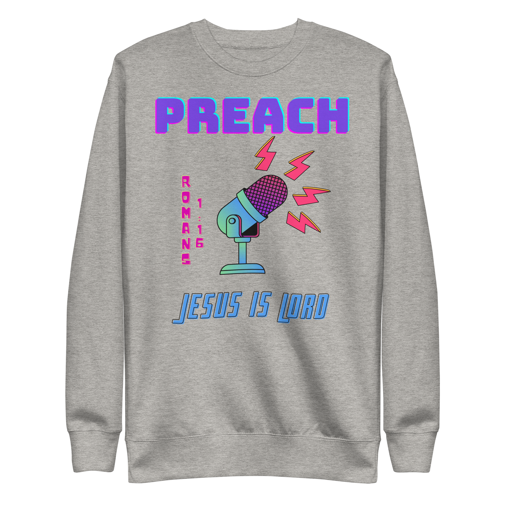 Preach Jesus is LORD Unisex Premium Sweatshirt