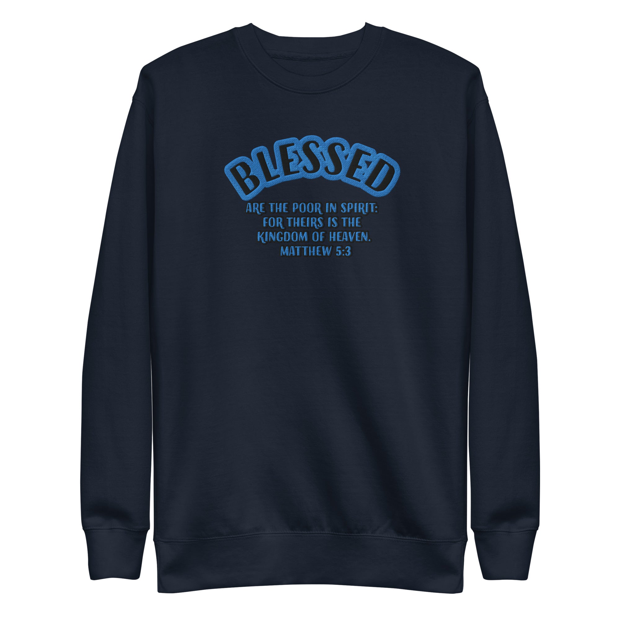 Blessed Matthew 5:3 Embroidered Unisex Premium Sweatshirt