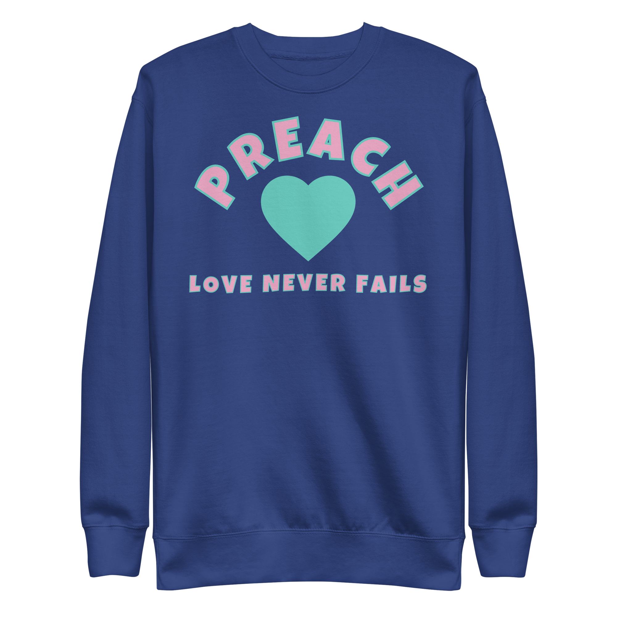 Love never fails Unisex Premium Sweatshirt
