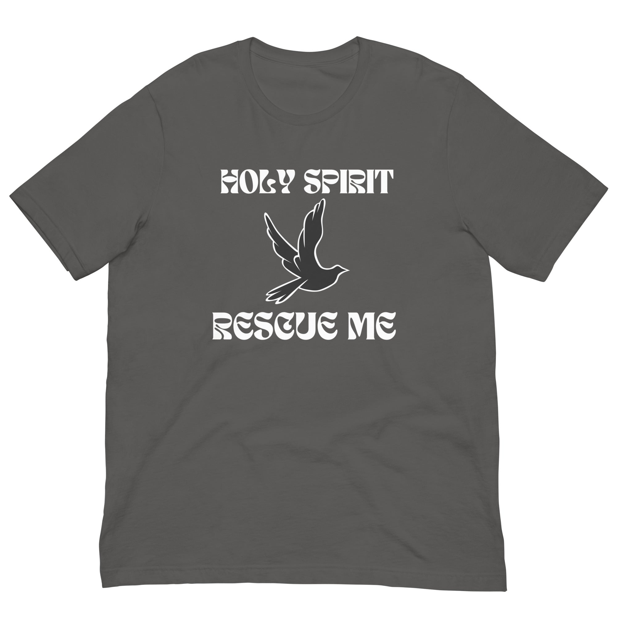 Holy Spirit Rescue Me Unisex t-shirt