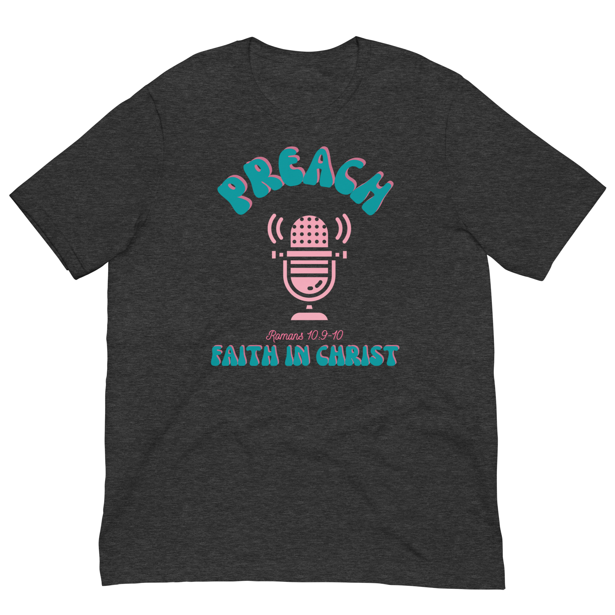 Preach Faith in Christ Unisex t-shirt