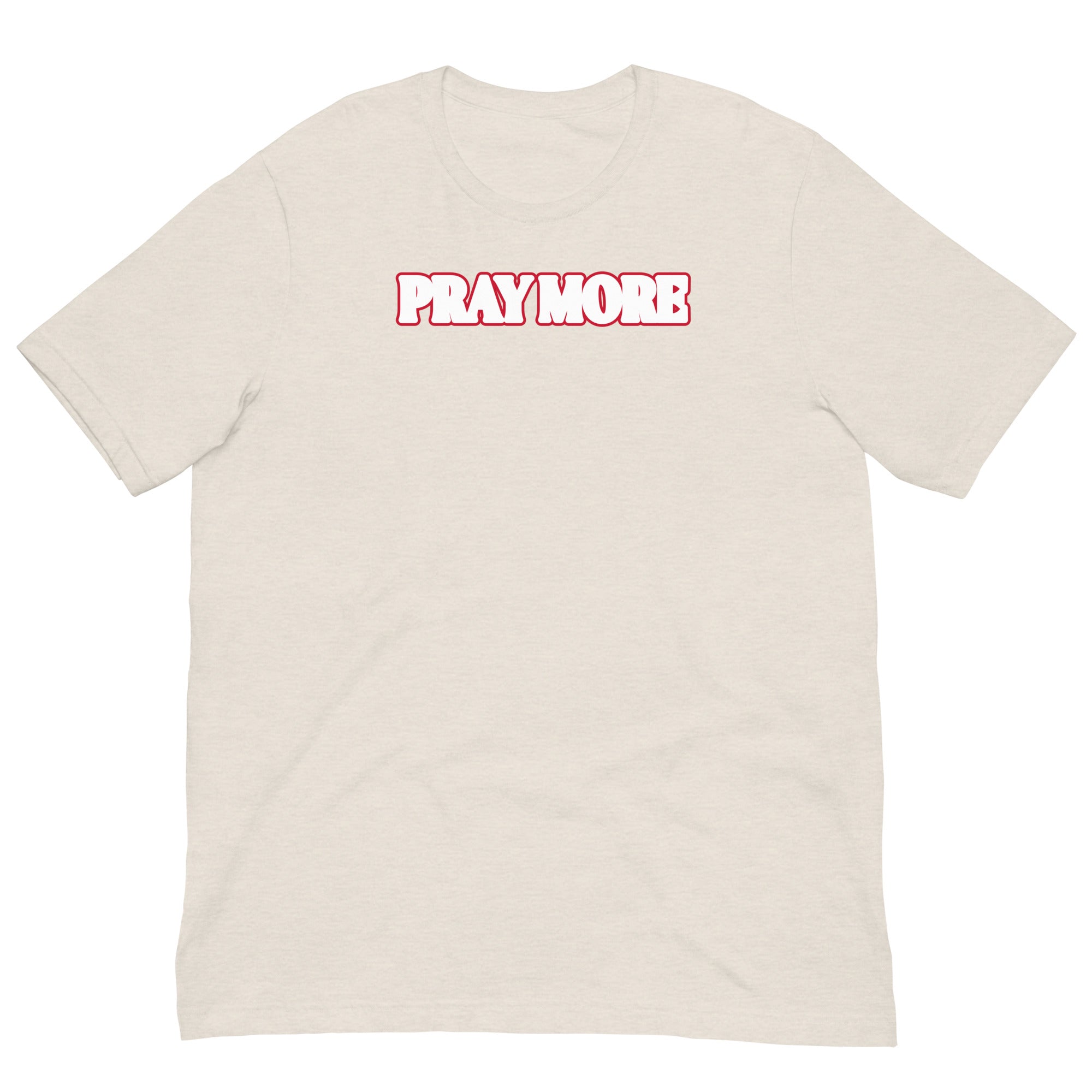 Pray More Unisex t-shirt