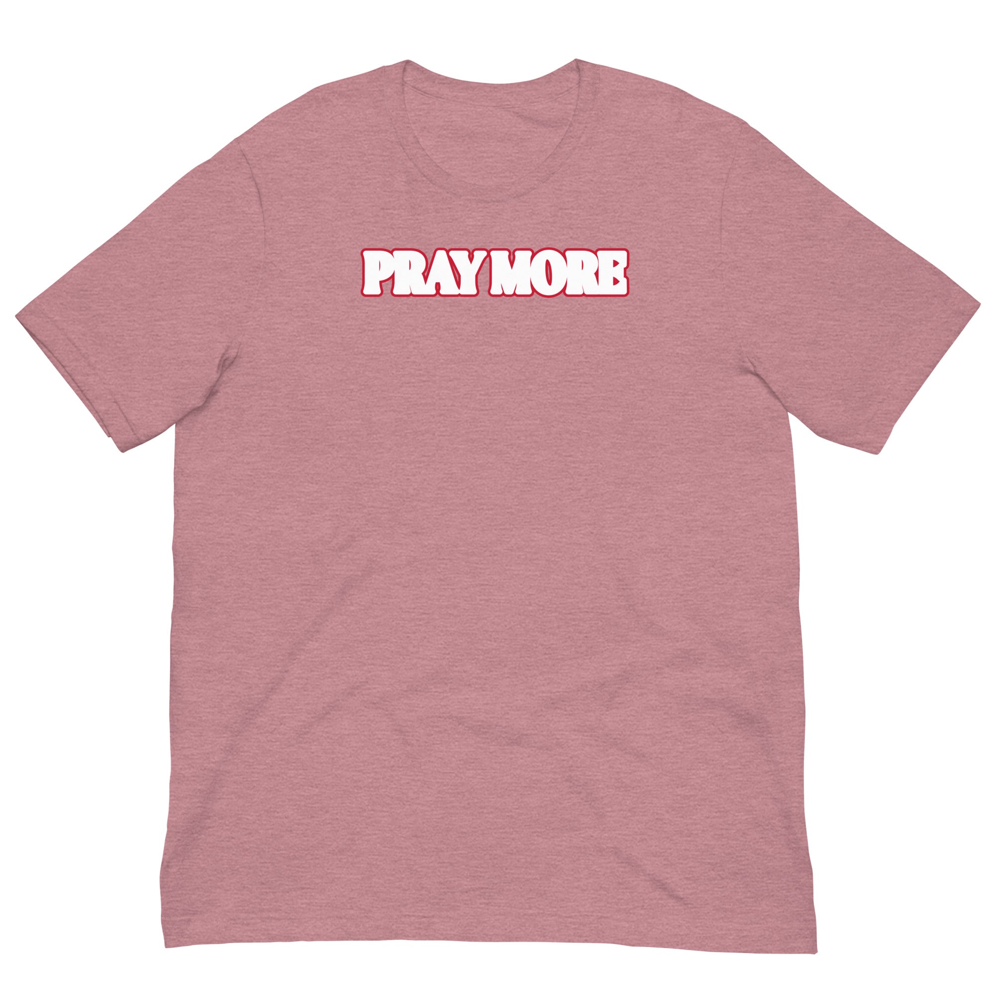 Pray More Unisex t-shirt