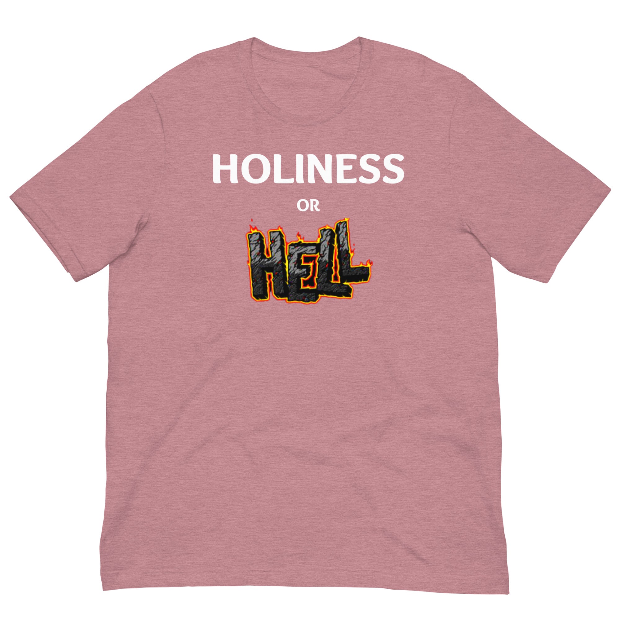 Holiness or Hell Unisex t-shirt