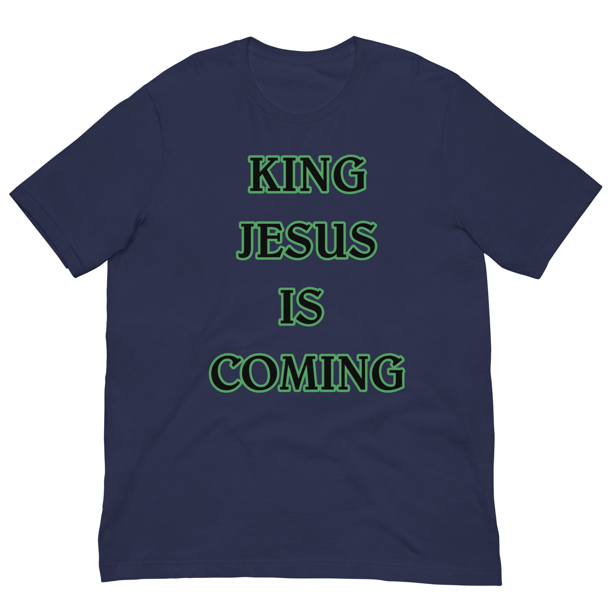 King Jesus is Coming Unisex t-shirt